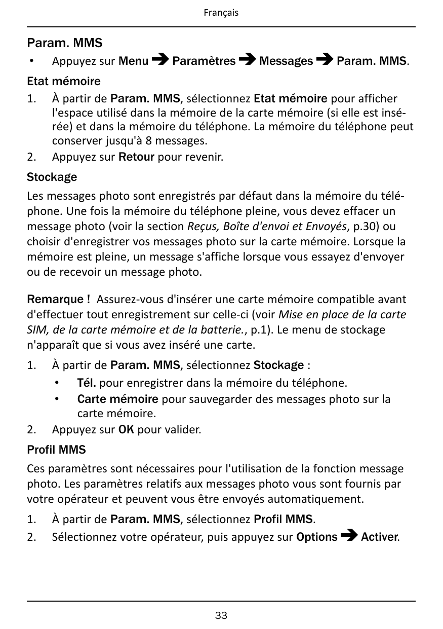 FrançaisParam. MMS•Appuyez sur MenuParamètresMessagesParam. MMS.Etat mémoire1. À partir de Param. MMS, sélectionnez Etat mémoire