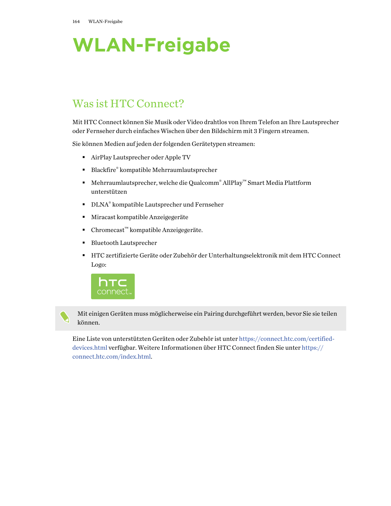 164WLAN-FreigabeWLAN-FreigabeWas ist HTC Connect?Mit HTC Connect können Sie Musik oder Video drahtlos von Ihrem Telefon an Ihre 