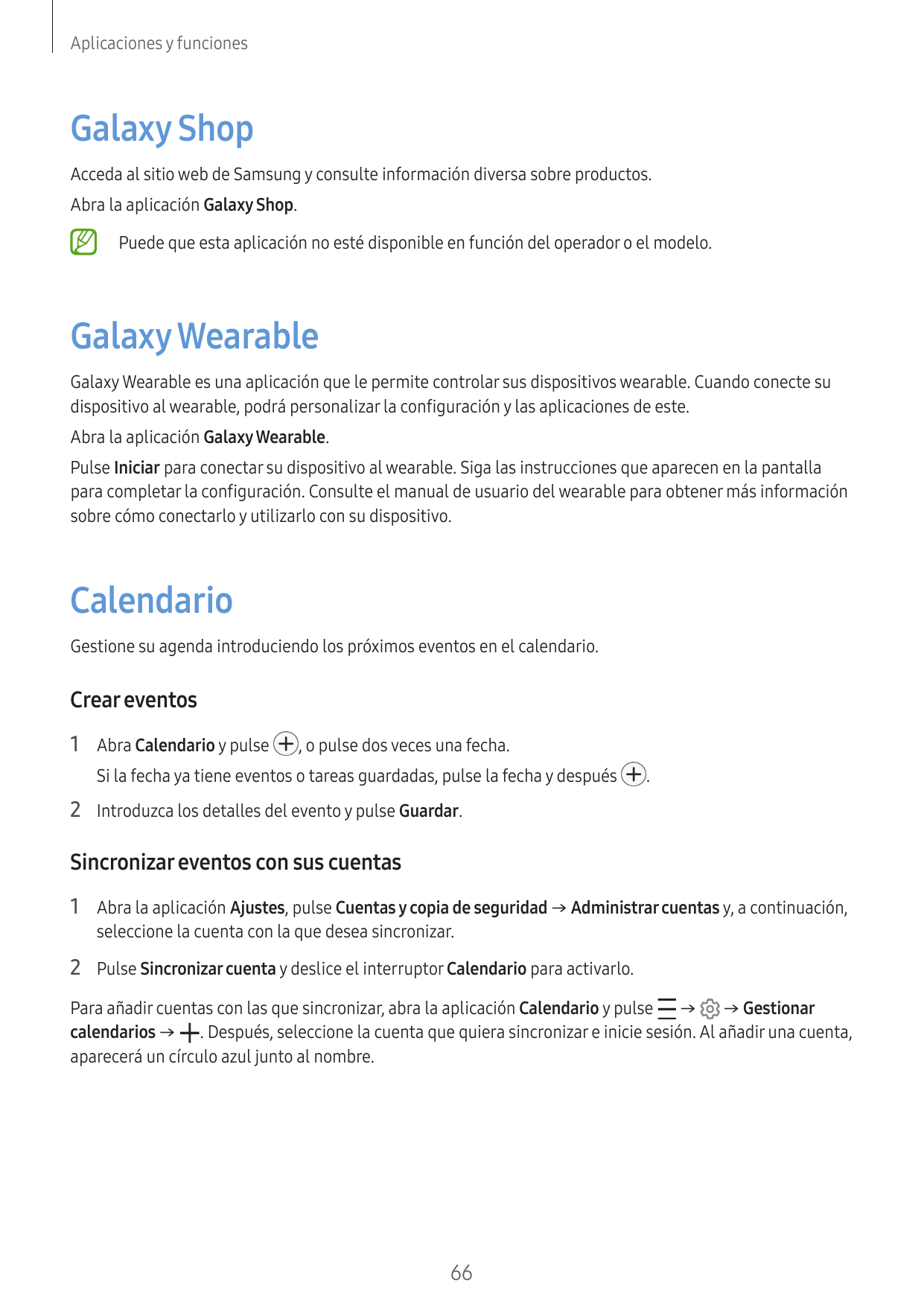 Aplicaciones y funcionesGalaxy ShopAcceda al sitio web de Samsung y consulte información diversa sobre productos.Abra la aplicac