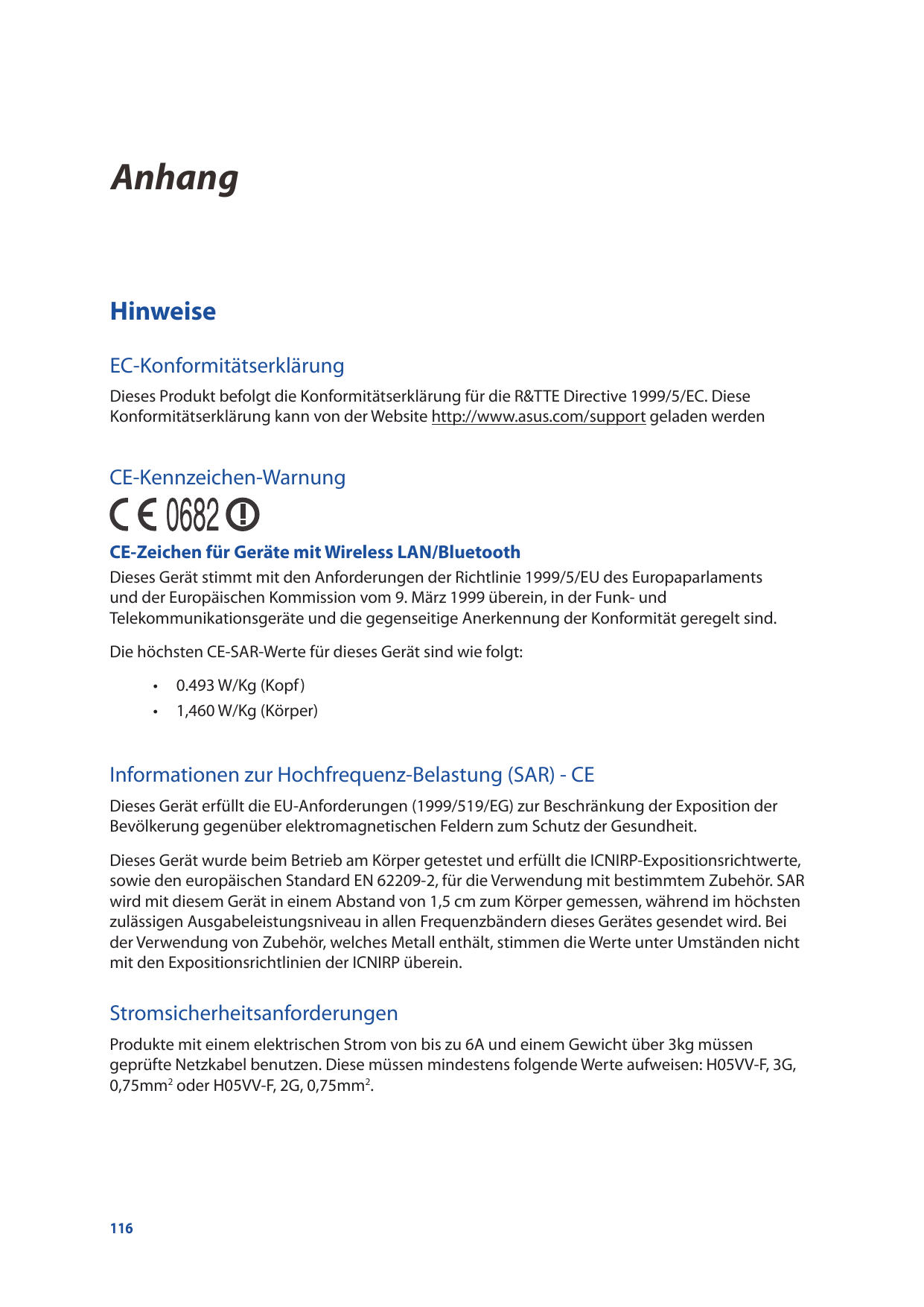 AnhangAnhangHinweiseEC-KonformitätserklärungDieses Produkt befolgt die Konformitätserklärung für die R&TTE Directive 1999/5/EC. 