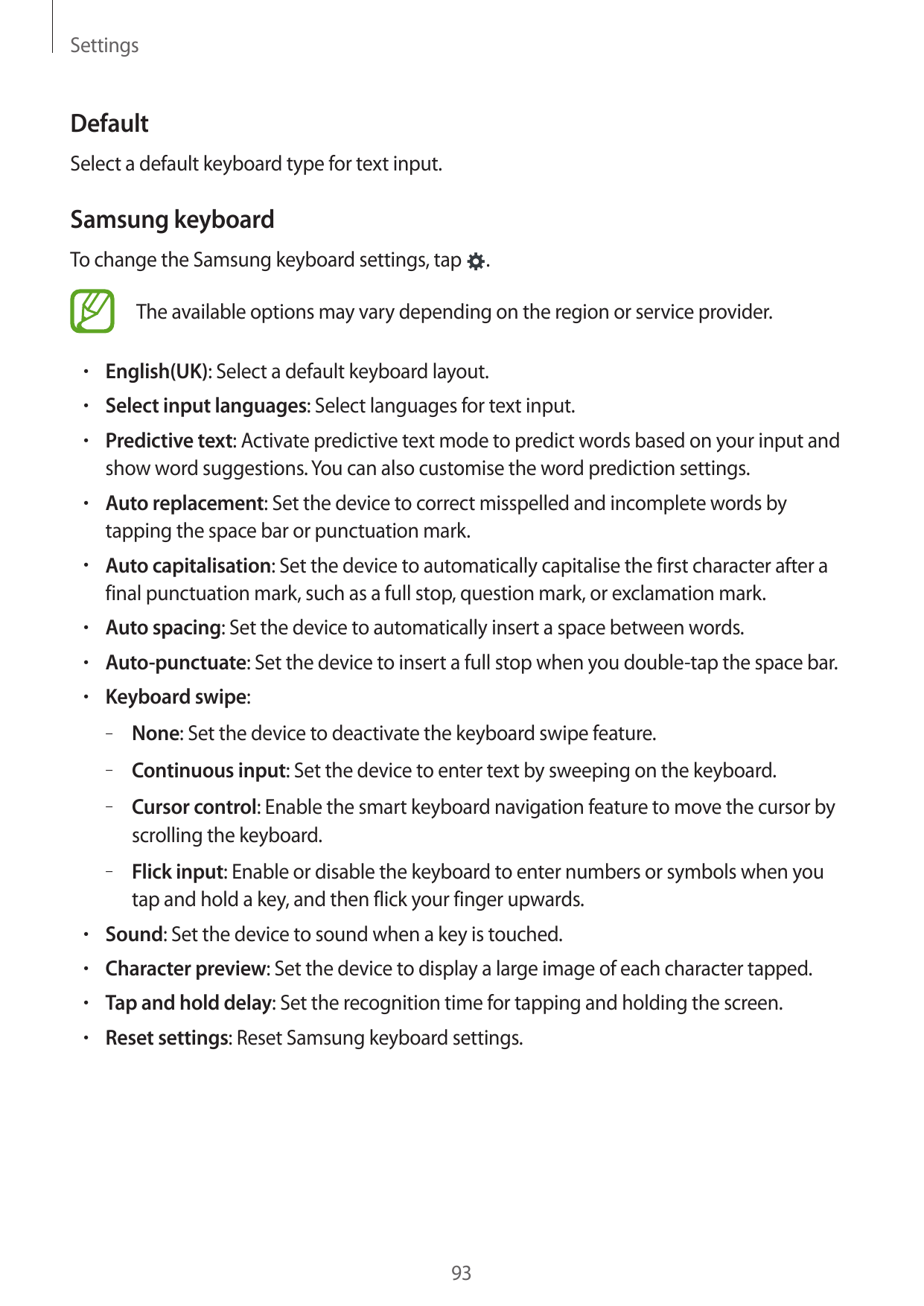 SettingsDefaultSelect a default keyboard type for text input.Samsung keyboardTo change the Samsung keyboard settings, tap.The av