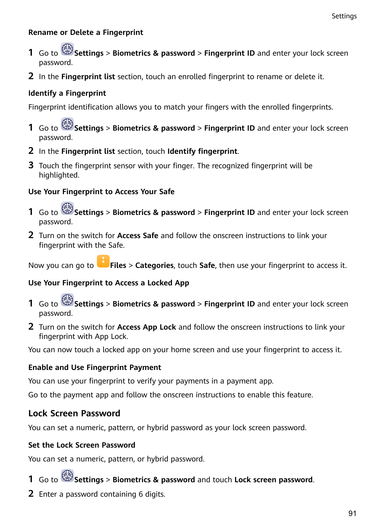 SettingsRename or Delete a Fingerprint1Go toSettings > Biometrics & password > Fingerprint ID and enter your lock screenpassword