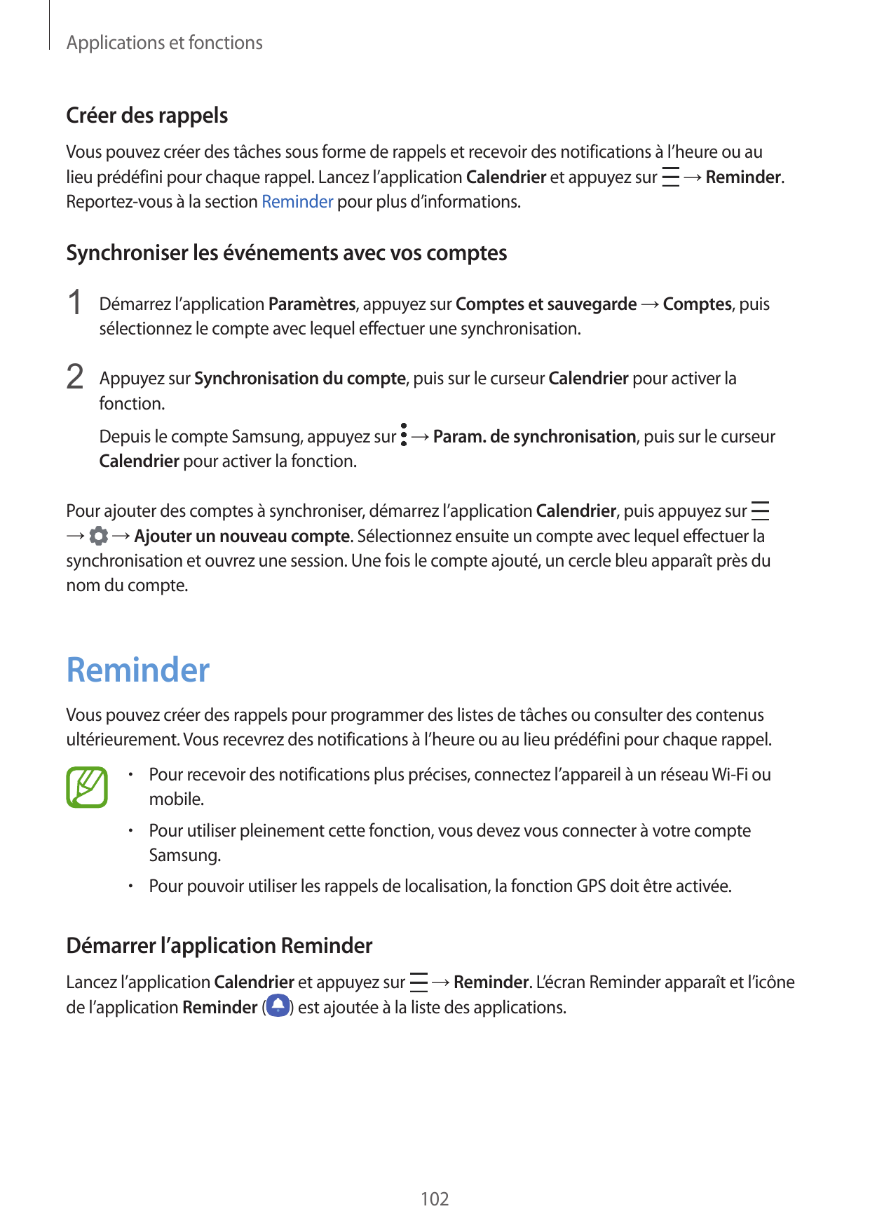 Applications et fonctionsCréer des rappelsVous pouvez créer des tâches sous forme de rappels et recevoir des notifications à l’h
