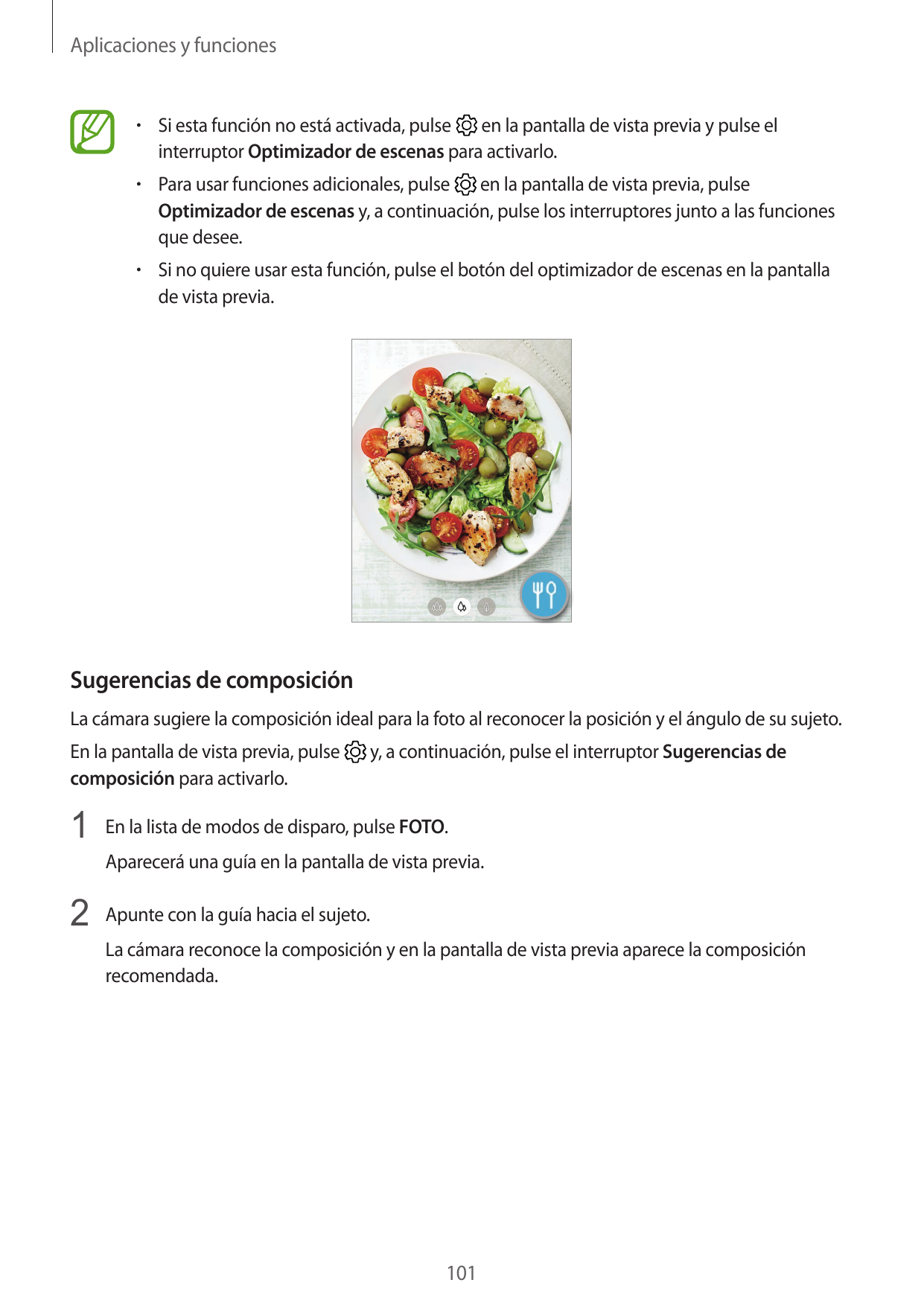 Aplicaciones y funciones• Si esta función no está activada, pulse en la pantalla de vista previa y pulse elinterruptor Optimizad