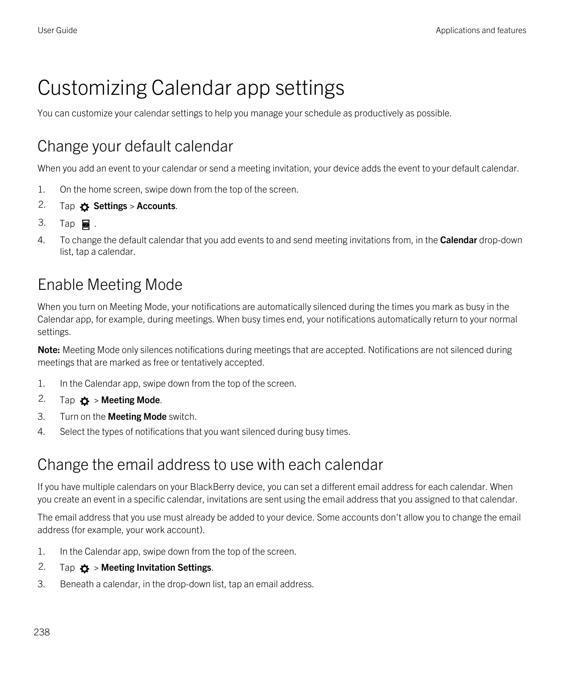 User GuideApplications and featuresCustomizing Calendar app settingsYou can customize your calendar settings to help you manage 