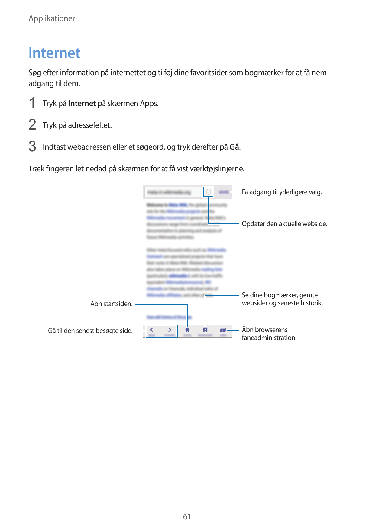 ApplikationerInternetSøg efter information på internettet og tilføj dine favoritsider som bogmærker for at få nemadgang til dem.