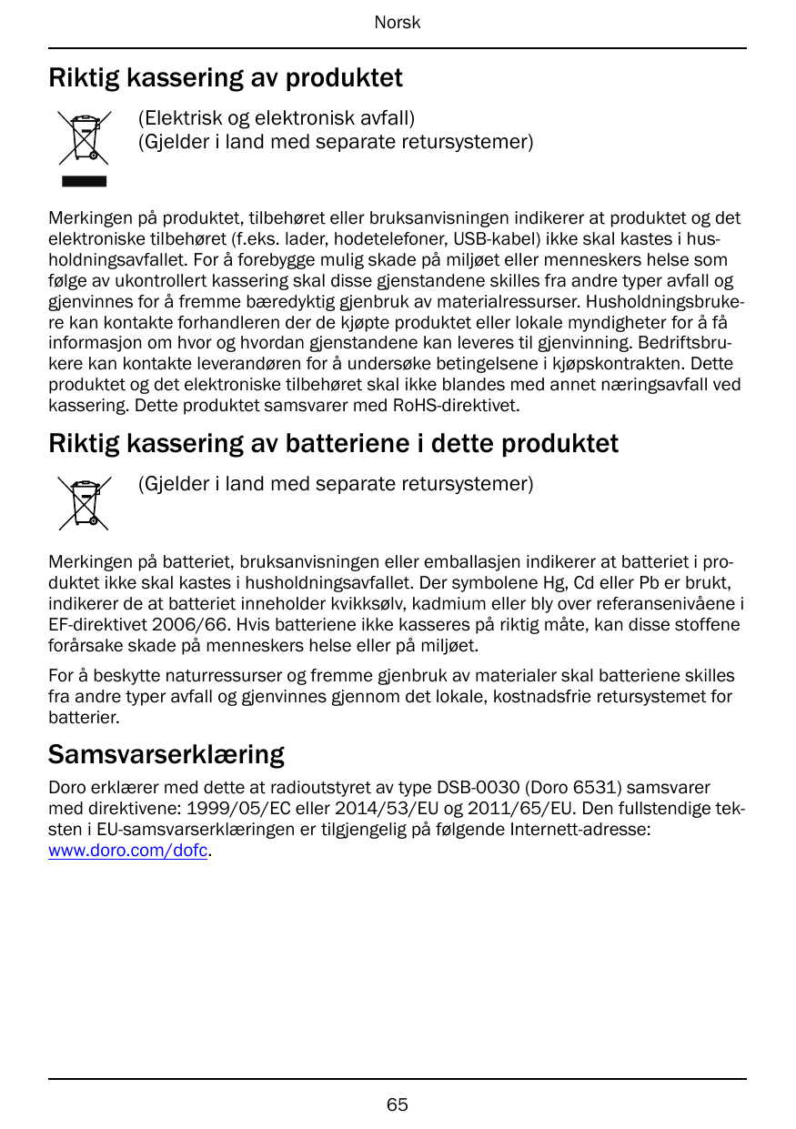 NorskRiktig kassering av produktet(Elektrisk og elektronisk avfall)(Gjelder i land med separate retursystemer)Merkingen på produ