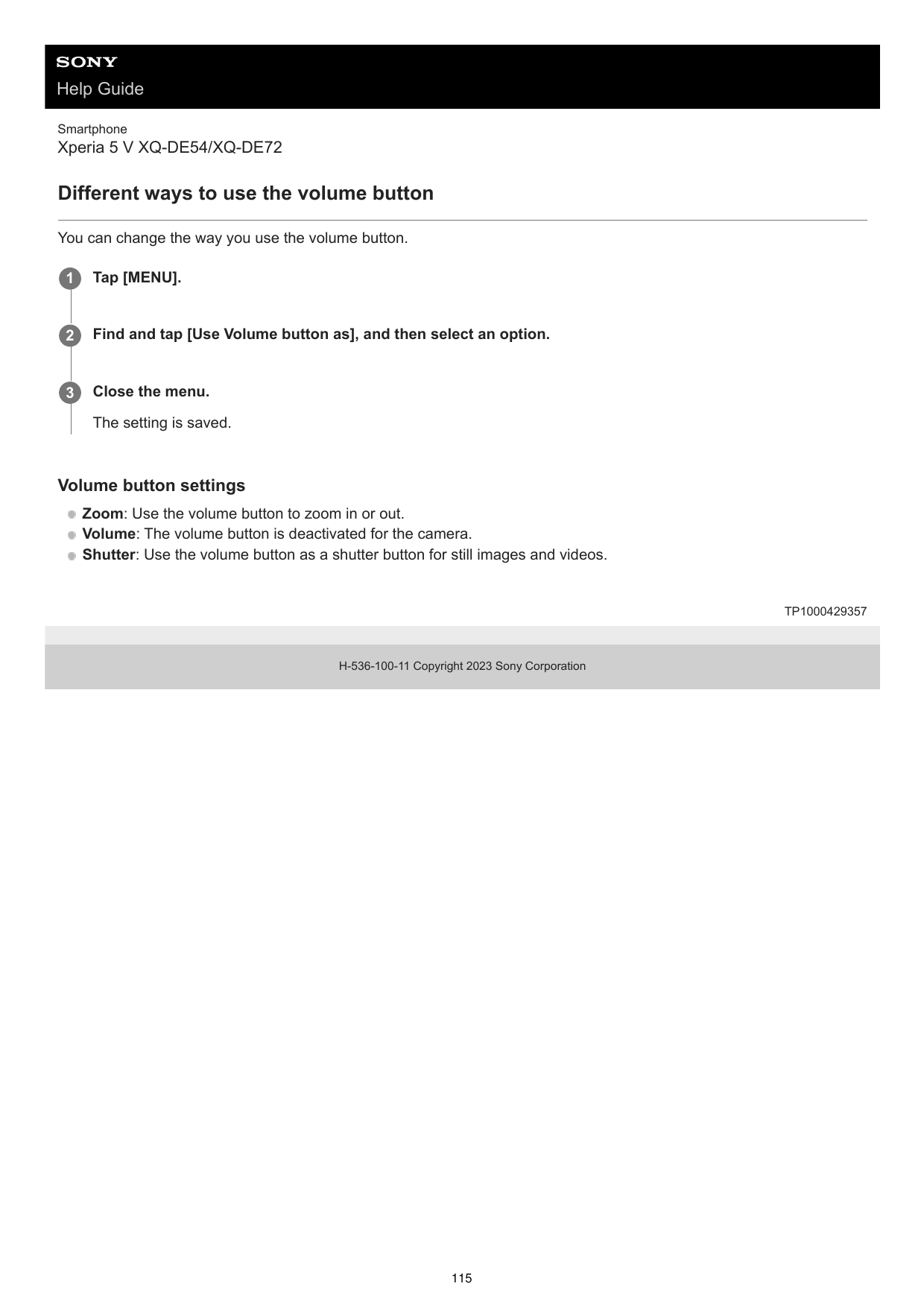 Help GuideSmartphoneXperia 5 V XQ-DE54/XQ-DE72Different ways to use the volume buttonYou can change the way you use the volume b