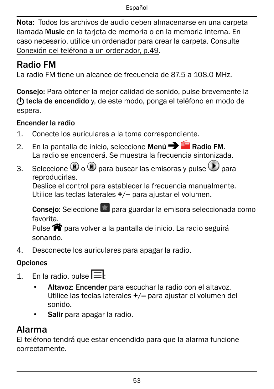 EspañolNota: Todos los archivos de audio deben almacenarse en una carpetallamada Music en la tarjeta de memoria o en la memoria 
