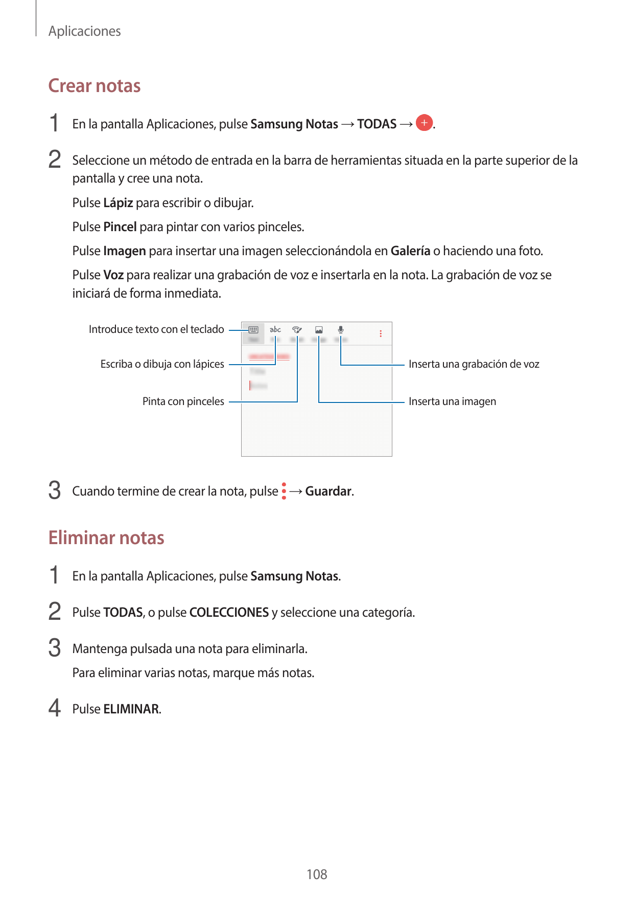 AplicacionesCrear notas1 En la pantalla Aplicaciones, pulse Samsung Notas → TODAS → .2 Seleccione un método de entrada en la bar