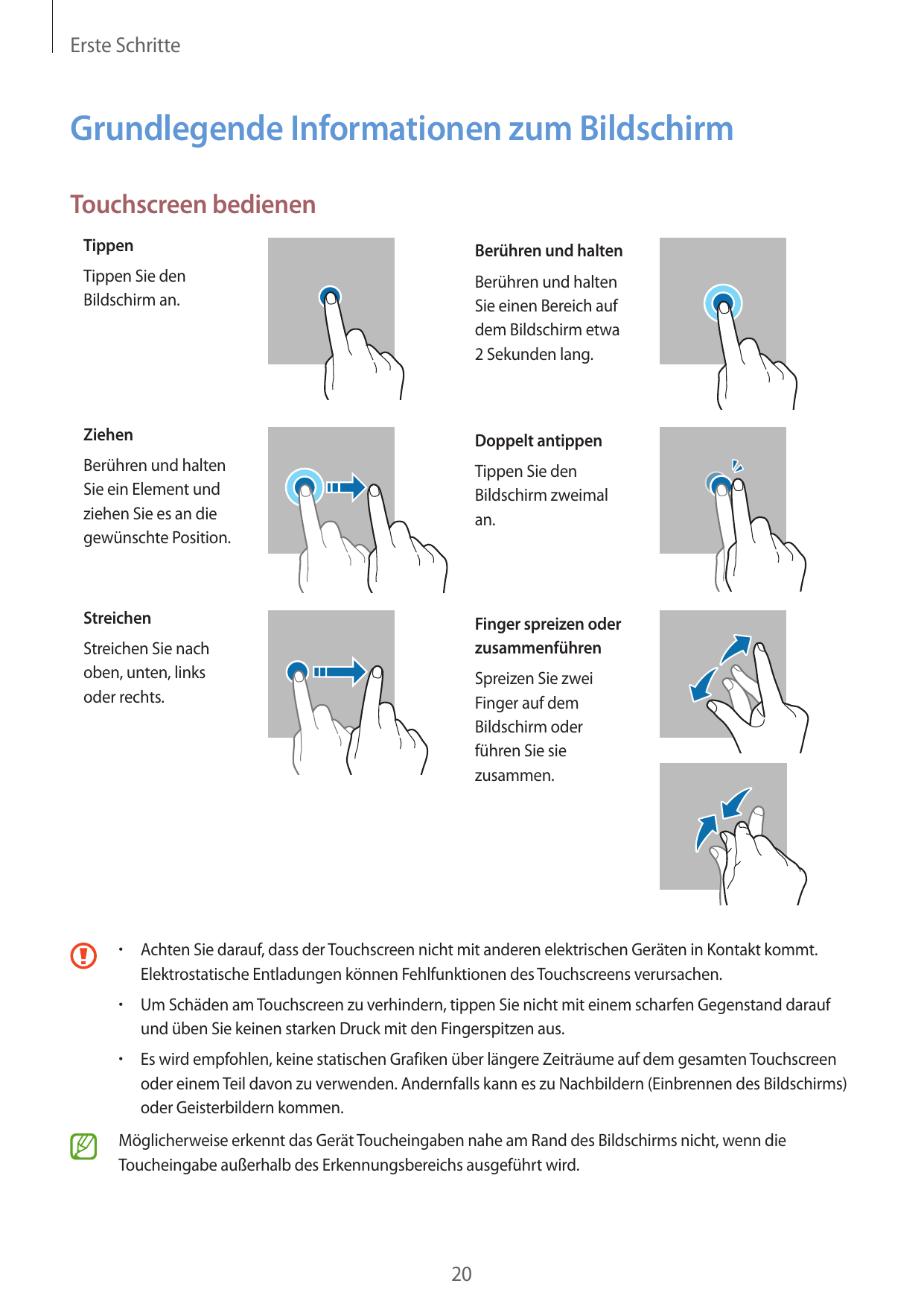 Erste SchritteGrundlegende Informationen zum BildschirmTouchscreen bedienenTippenBerühren und haltenTippen Sie denBildschirm an.