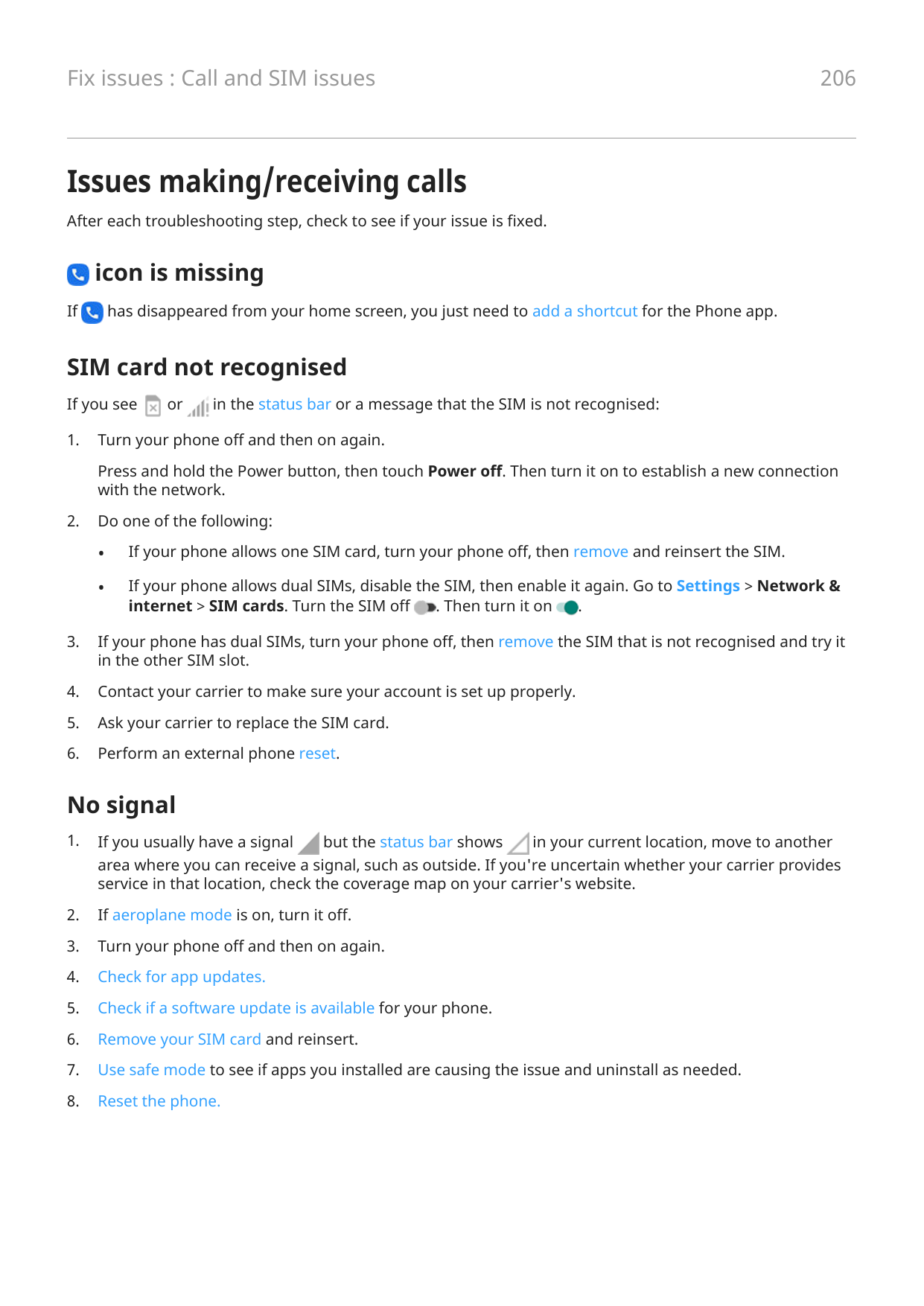 206Fix issues : Call and SIM issuesIssues making/receiving callsAfter each troubleshooting step, check to see if your issue is f