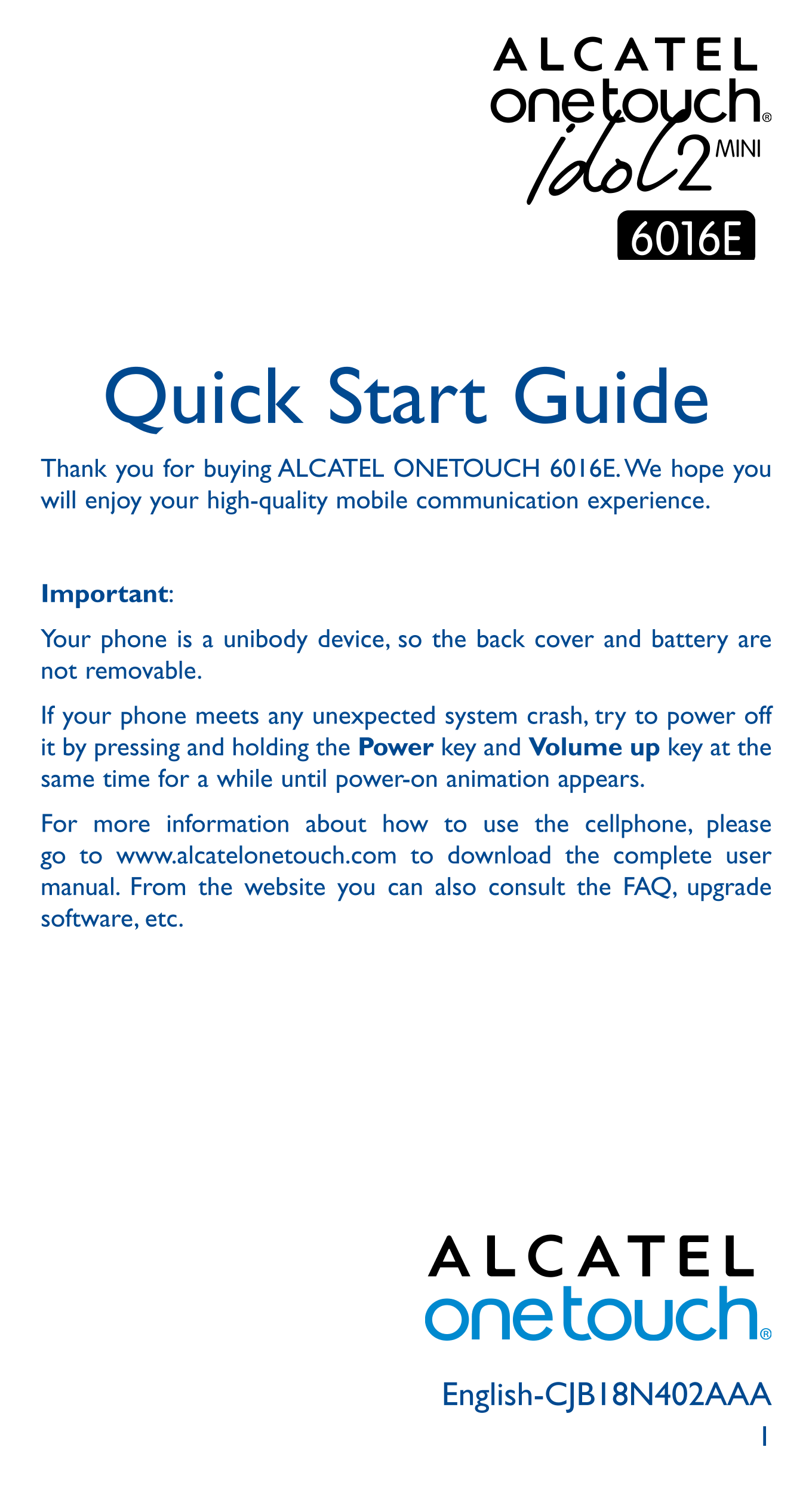 Quick Start Guide
Thank you for buying ALCATEL ONETOUCH 6016E. We hope you 
will enjoy your high-quality mobile communication ex