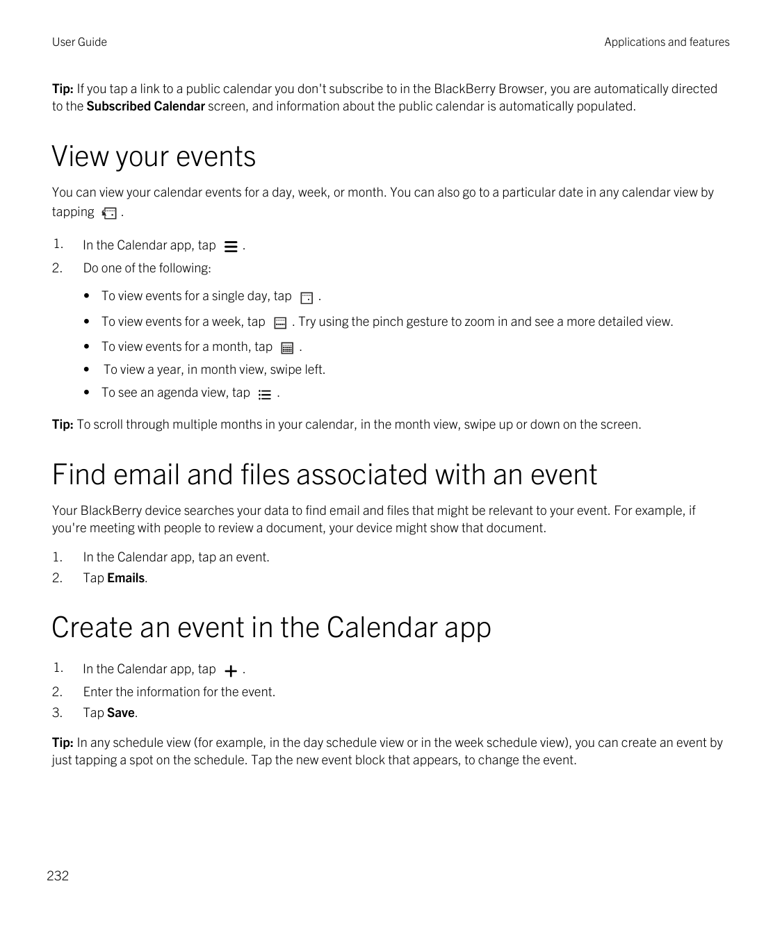 User GuideApplications and featuresTip: If you tap a link to a public calendar you don't subscribe to in the BlackBerry Browser,