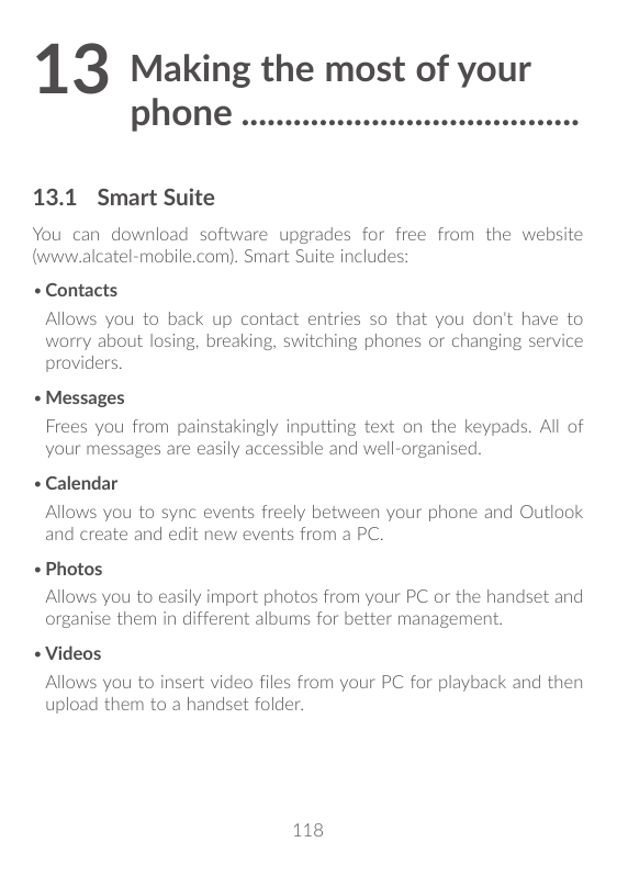 the most of your13Makingphone........................................13.1 Smart SuiteYou can download software upgrades for free