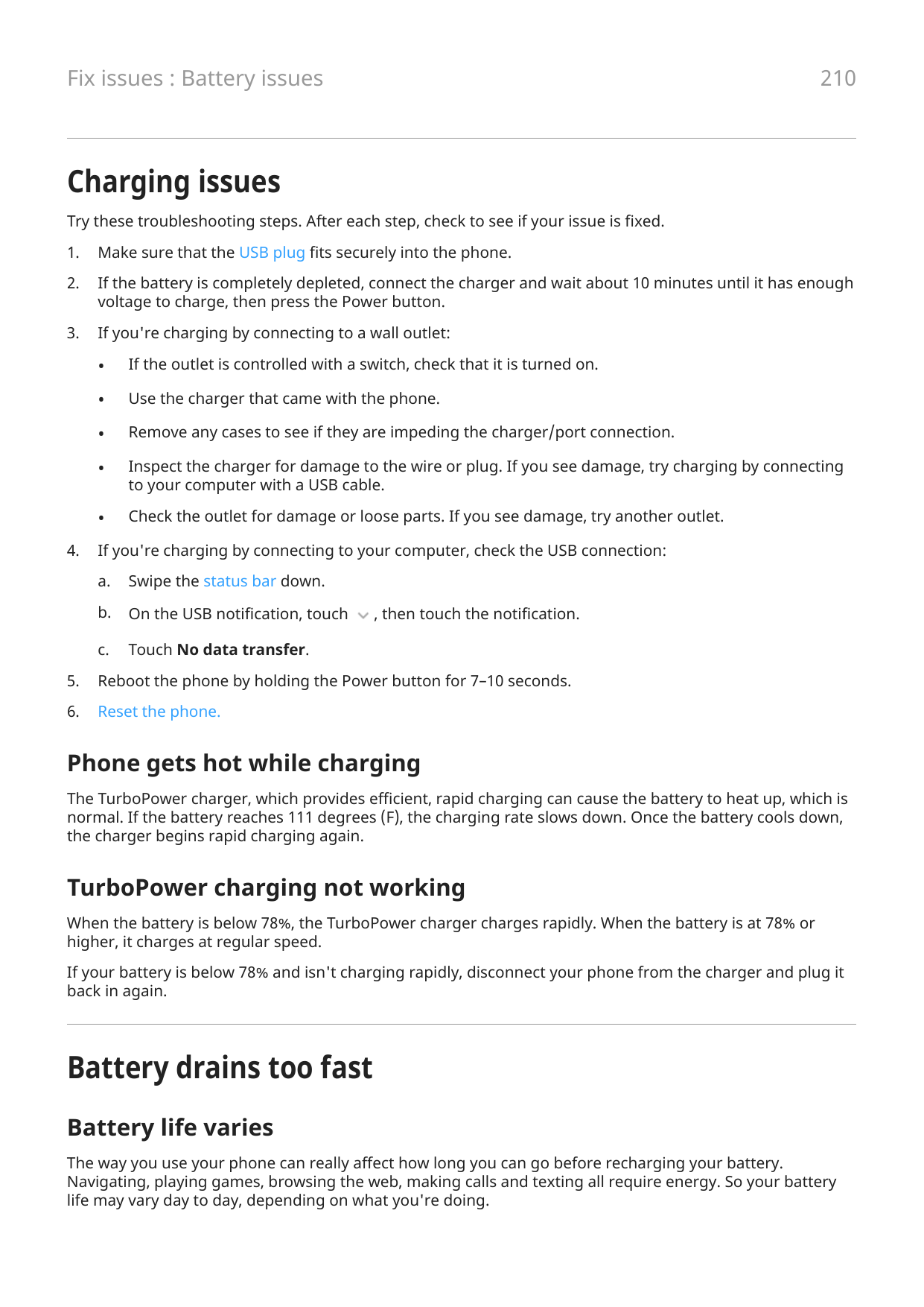 210Fix issues : Battery issuesCharging issuesTry these troubleshooting steps. After each step, check to see if your issue is fix