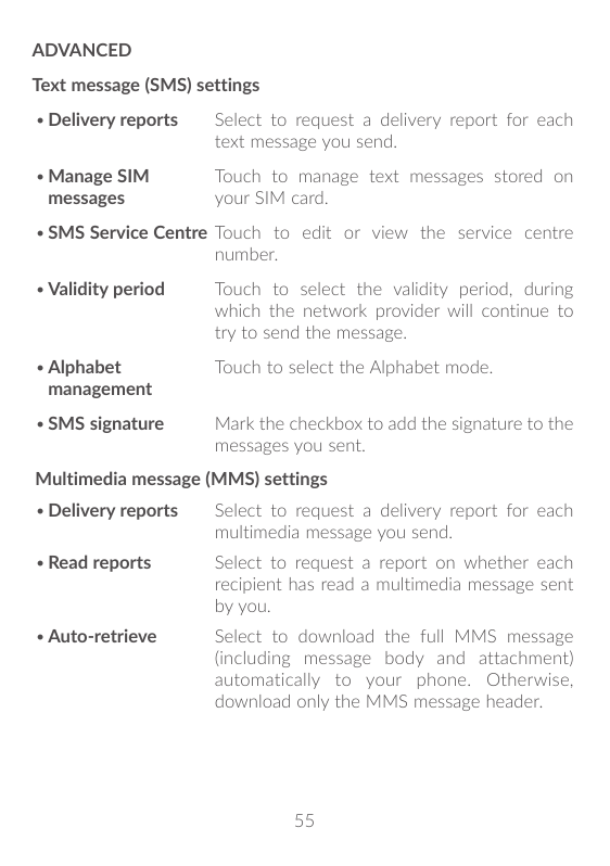 ADVANCEDText message (SMS) settings•Delivery reportsSelect to request a delivery report for eachtext message you send.•Manage SI