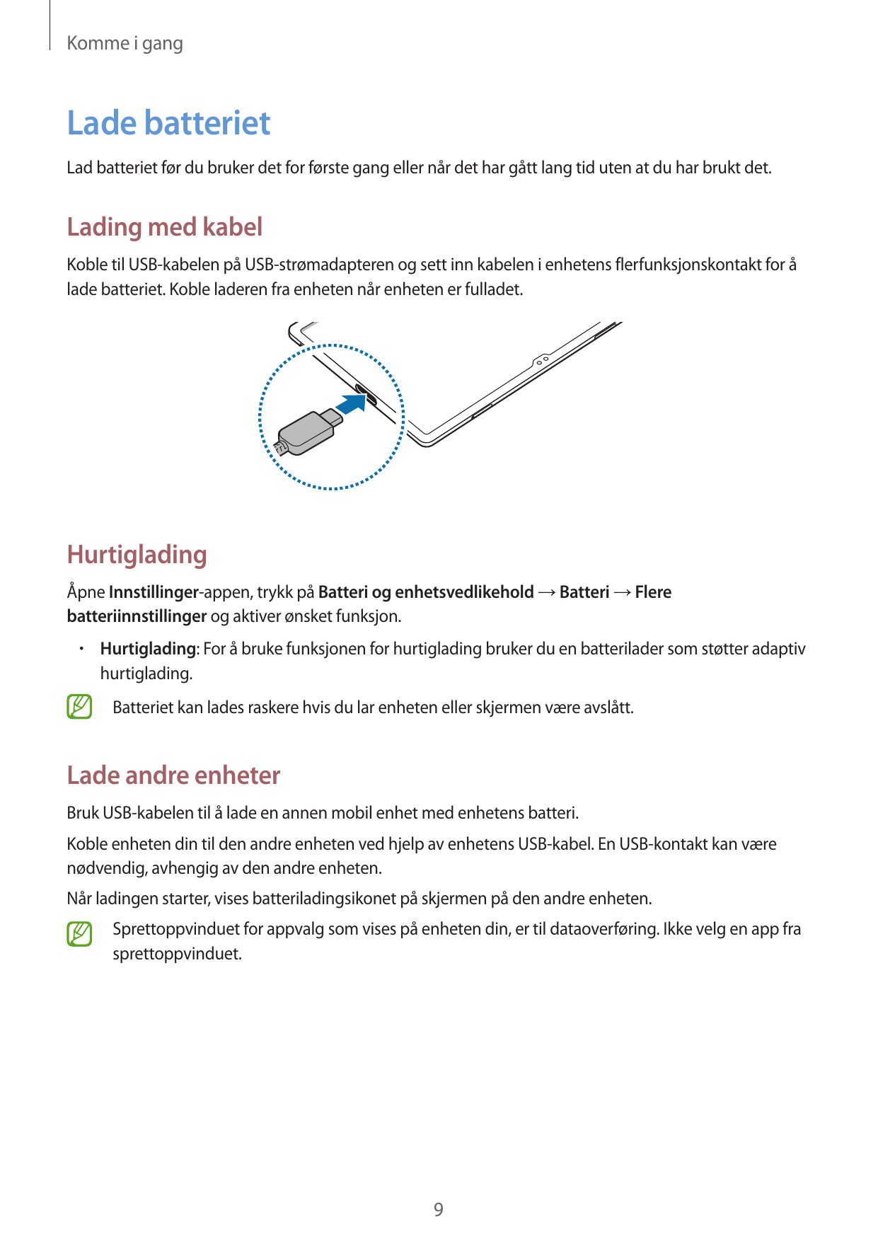 Komme i gangLade batterietLad batteriet før du bruker det for første gang eller når det har gått lang tid uten at du har brukt d