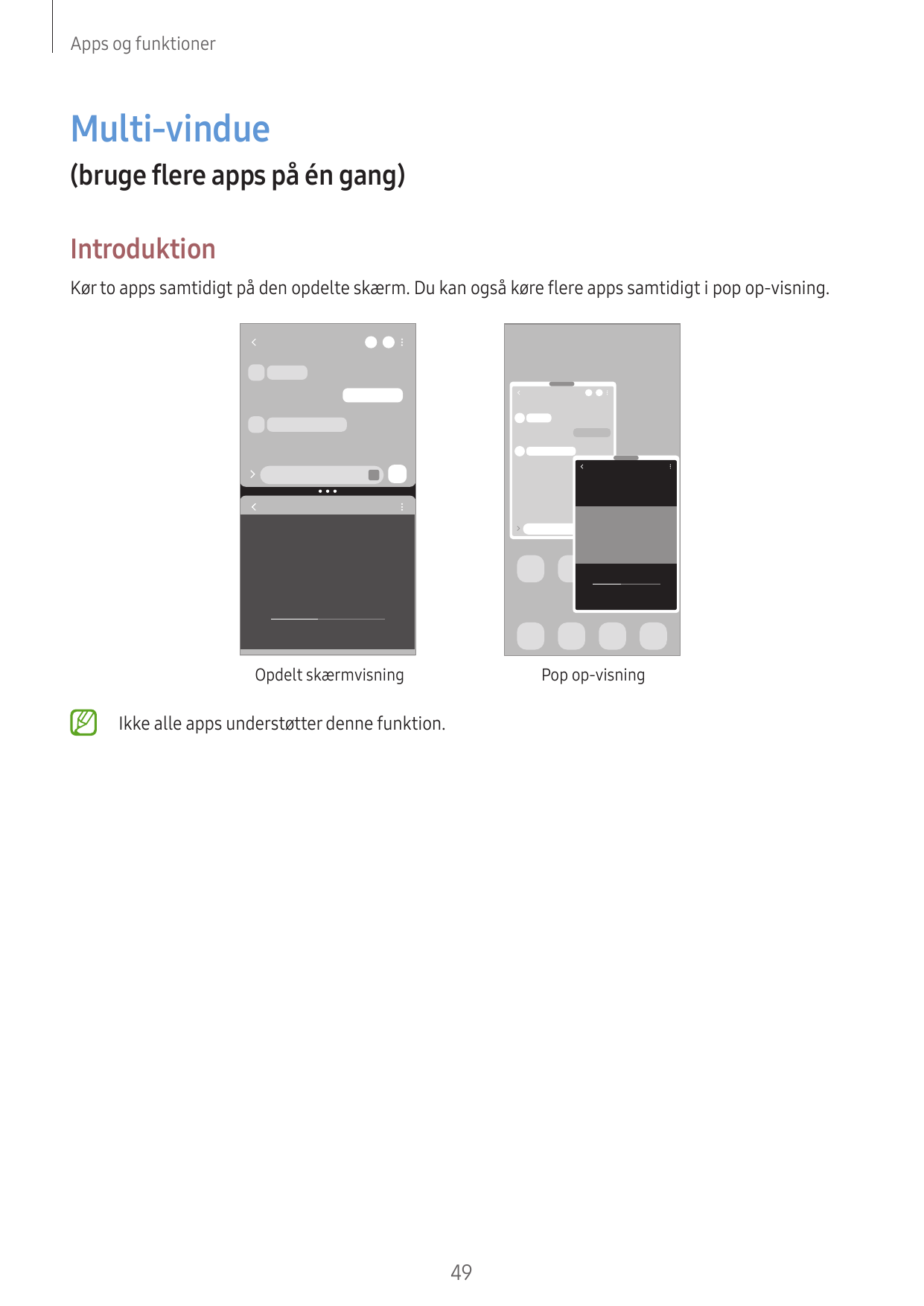 Apps og funktionerMulti-vindue(bruge flere apps på én gang)IntroduktionKør to apps samtidigt på den opdelte skærm. Du kan også k