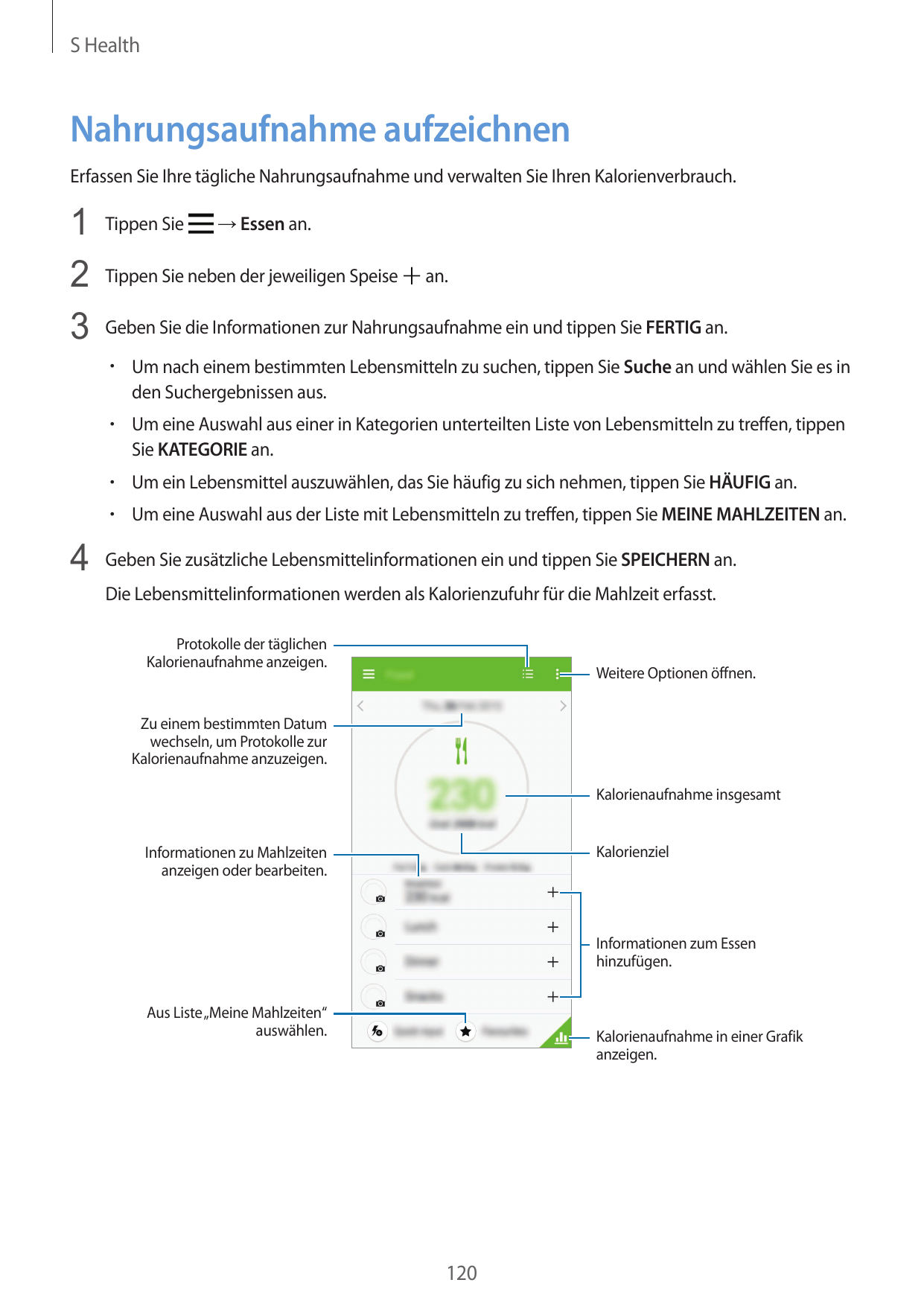 S HealthNahrungsaufnahme aufzeichnenErfassen Sie Ihre tägliche Nahrungsaufnahme und verwalten Sie Ihren Kalorienverbrauch.1 Tipp