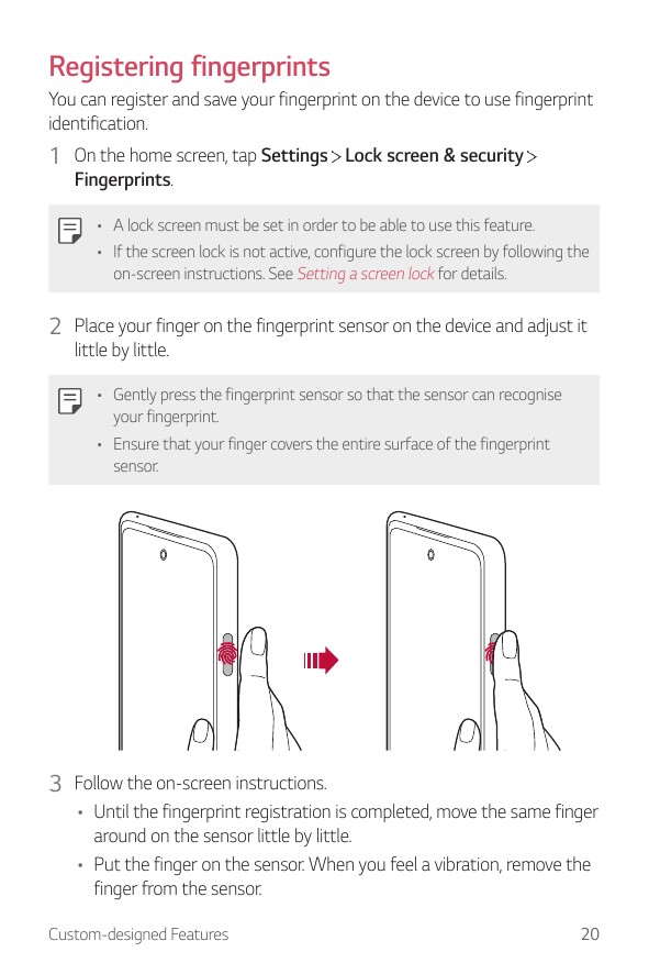 Registering fingerprintsYou can register and save your fingerprint on the device to use fingerprintidentification.1 On the home 