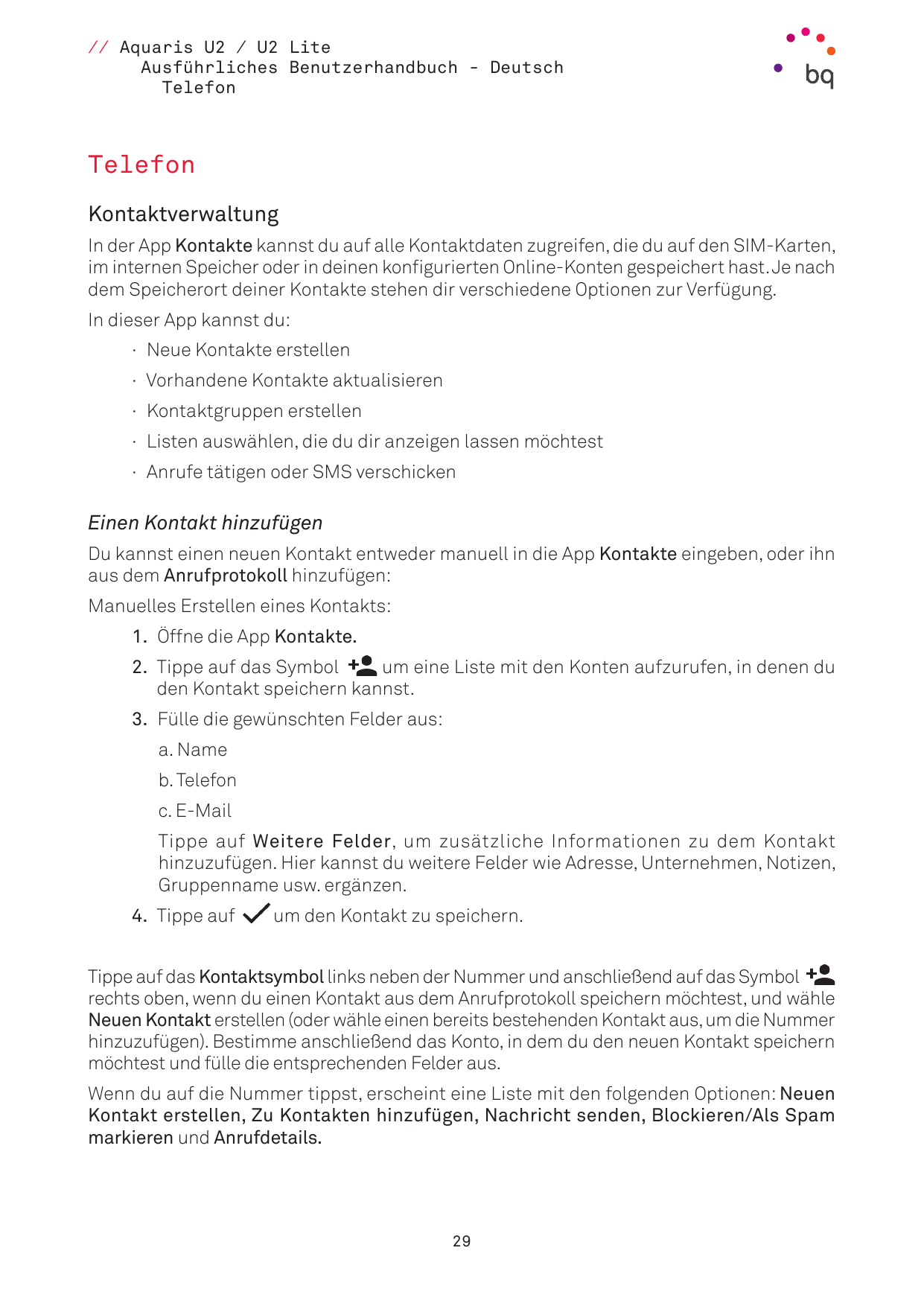 // Aquaris U2 / U2 LiteAusführliches Benutzerhandbuch - DeutschTelefonTelefonKontaktverwaltungIn der App Kontakte kannst du auf 