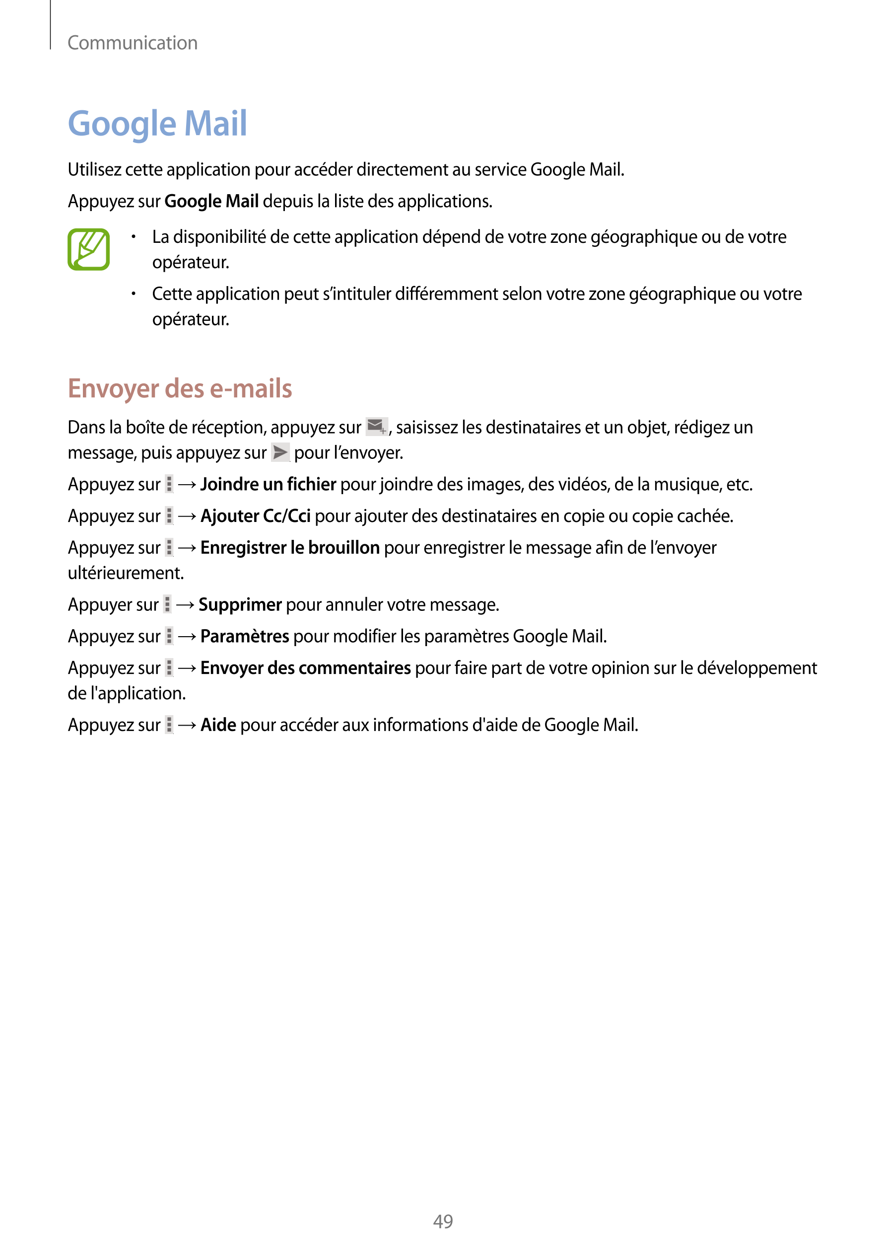 Communication
Google Mail
Utilisez cette application pour accéder directement au service Google Mail.
Appuyez sur  Google Mail d