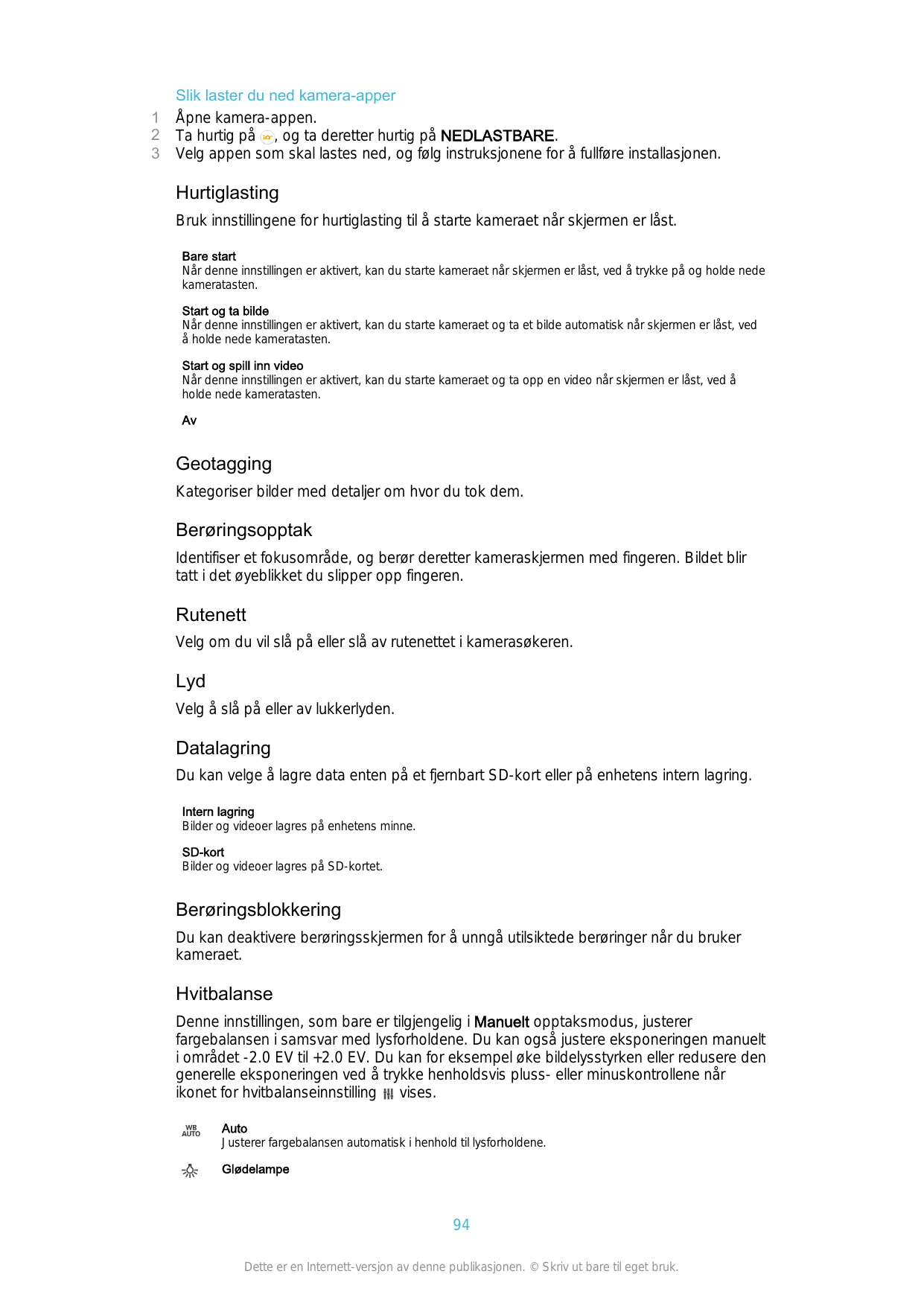 123Slik laster du ned kamera-apperÅpne kamera-appen.Ta hurtig på , og ta deretter hurtig på NEDLASTBARE.Velg appen som skal last