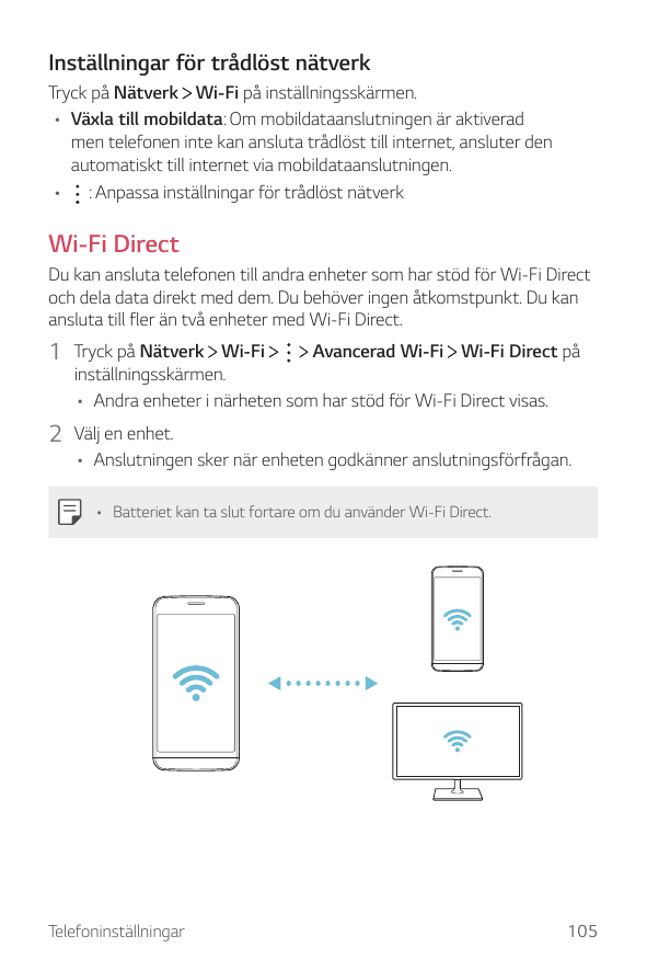 Inställningar för trådlöst nätverkTryck på Nätverk Wi-Fi på inställningsskärmen.• Växla till mobildata: Om mobildataanslutningen
