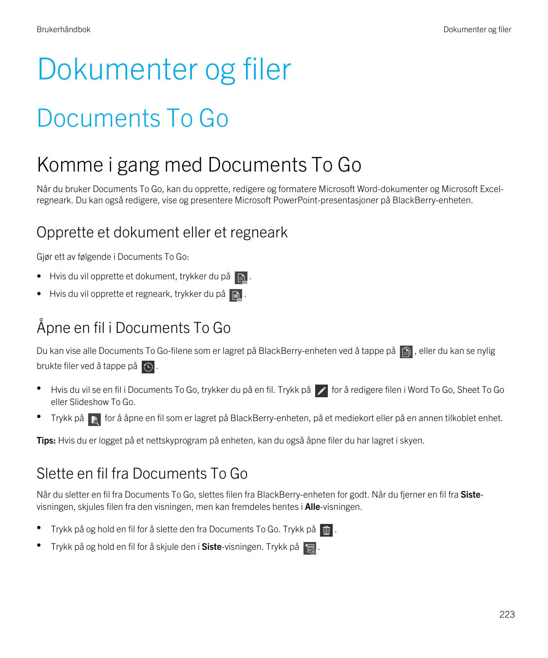 BrukerhåndbokDokumenter og filerDokumenter og filerDocuments To GoKomme i gang med Documents To GoNår du bruker Documents To Go,