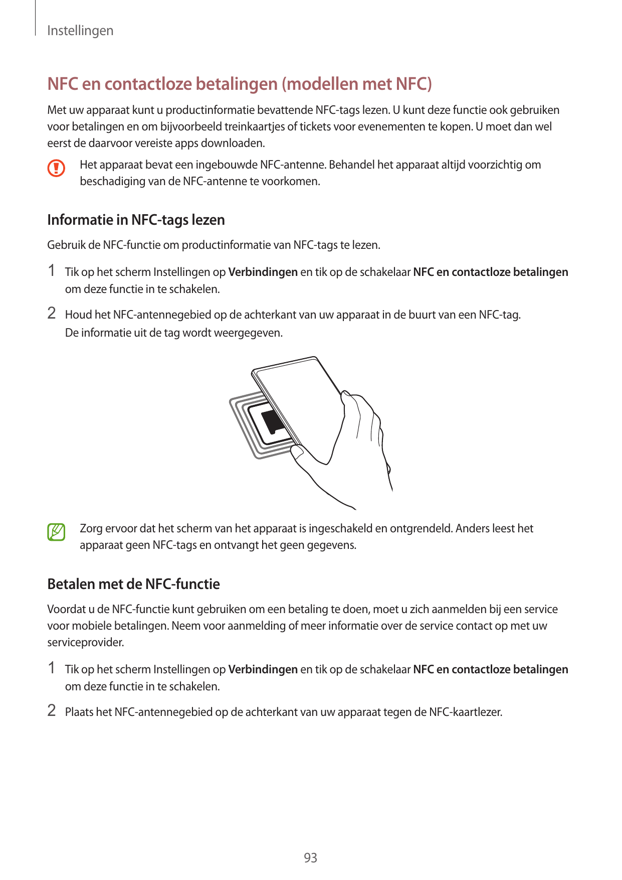 InstellingenNFC en contactloze betalingen (modellen met NFC)Met uw apparaat kunt u productinformatie bevattende NFC-tags lezen. 