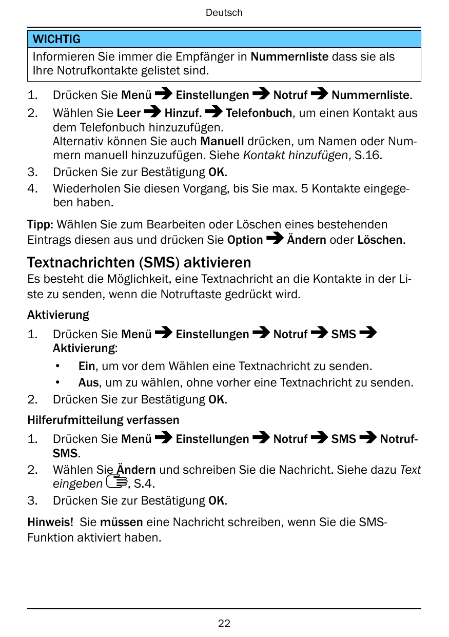 DeutschWICHTIGInformieren Sie immer die Empfänger in Nummernliste dass sie alsIhre Notrufkontakte gelistet sind.1.2.3.4.Einstell