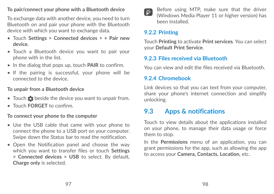 To pair/connect your phone with a Bluetooth deviceTo exchange data with another device, you need to turnBluetooth on and pair yo