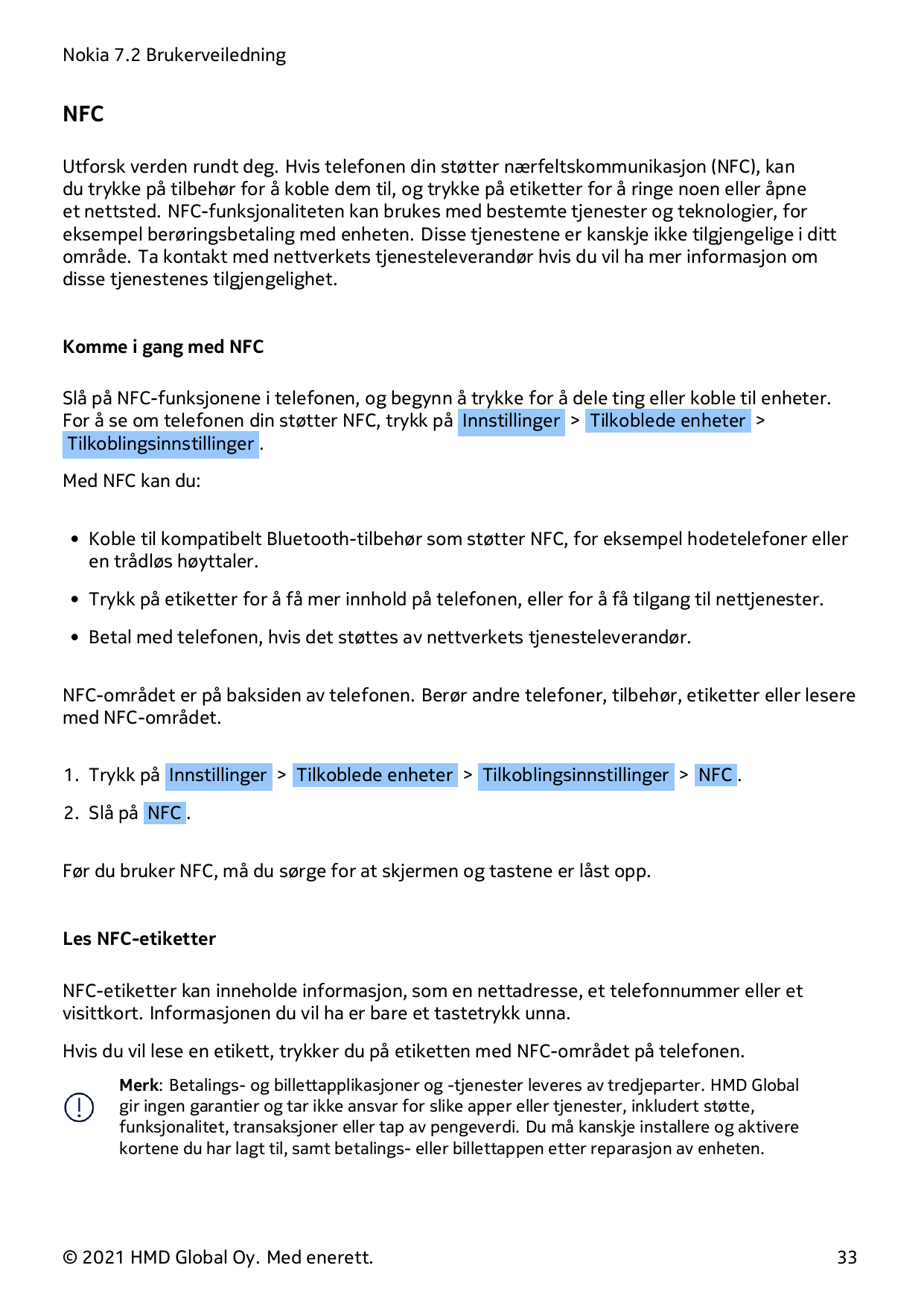 Nokia 7.2 BrukerveiledningNFCUtforsk verden rundt deg. Hvis telefonen din støtter nærfeltskommunikasjon (NFC), kandu trykke på t