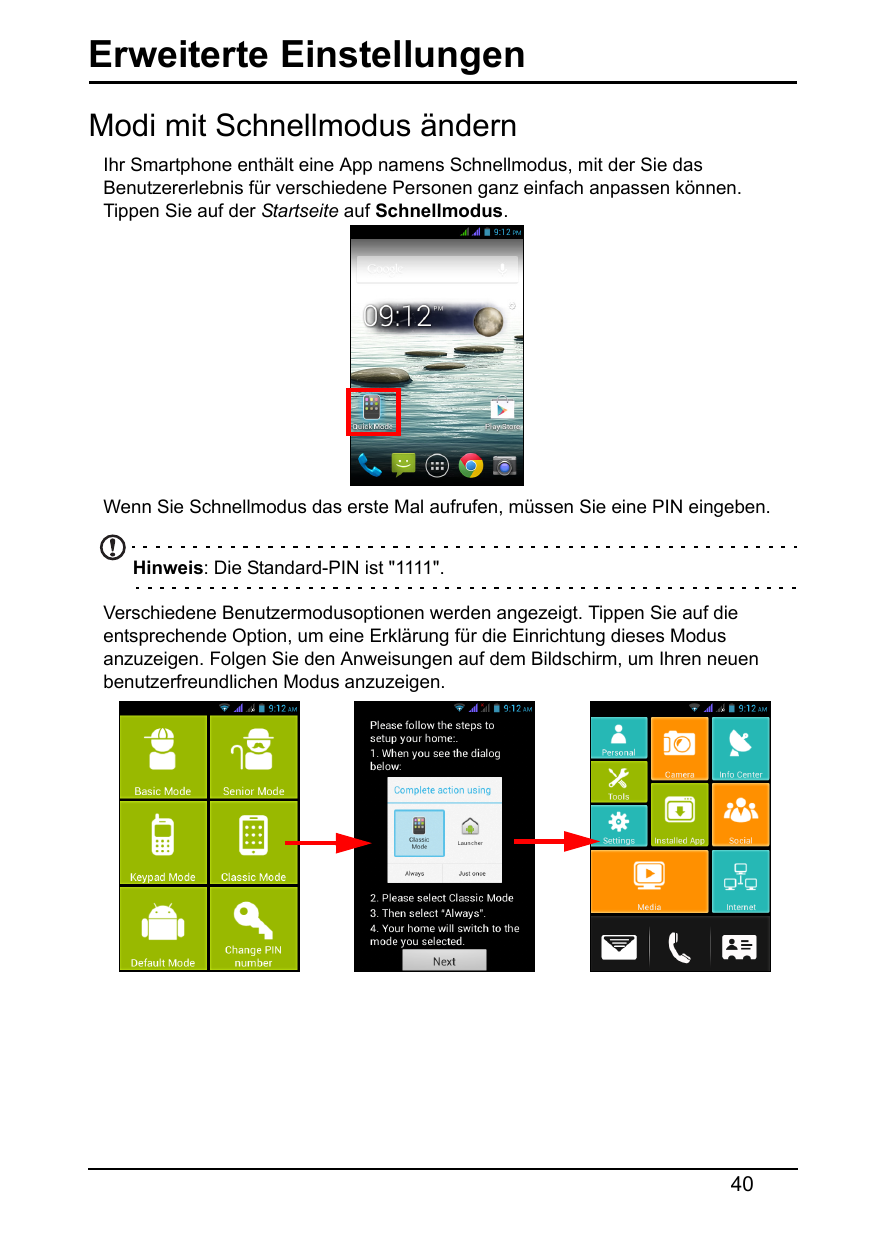 Erweiterte EinstellungenModi mit Schnellmodus ändernIhr Smartphone enthält eine App namens Schnellmodus, mit der Sie dasBenutzer
