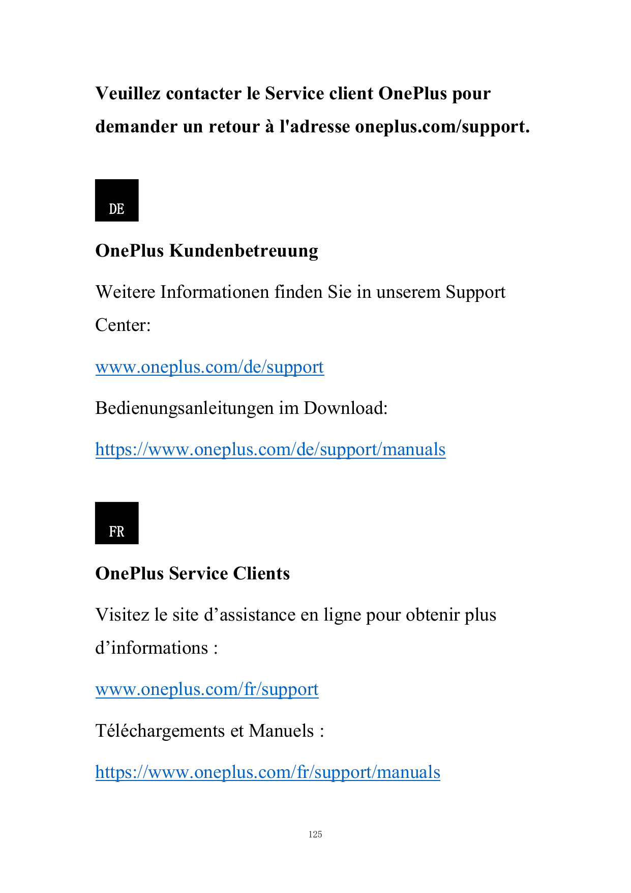 Veuillez contacter le Service client OnePlus pourdemander un retour à l'adresse oneplus.com/support.DEOnePlus KundenbetreuungWei