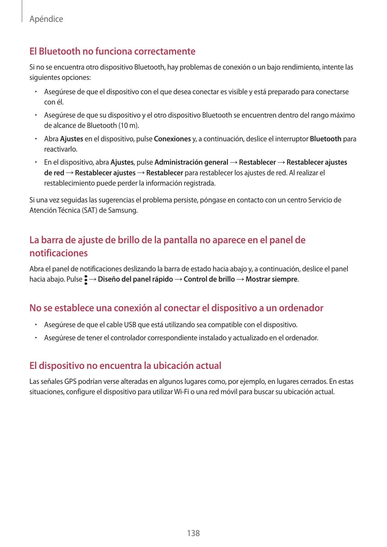 ApéndiceEl Bluetooth no funciona correctamenteSi no se encuentra otro dispositivo Bluetooth, hay problemas de conexión o un bajo