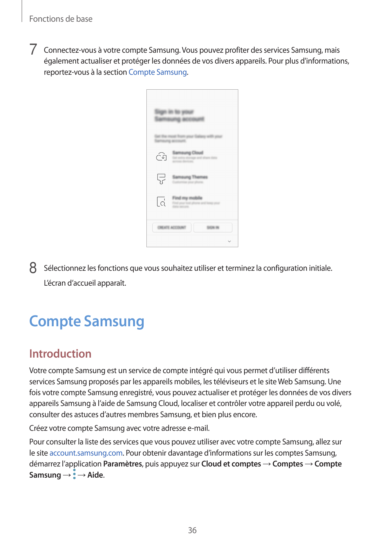 Fonctions de base7 Connectez-vous à votre compte Samsung. Vous pouvez profiter des services Samsung, maiségalement actualiser et