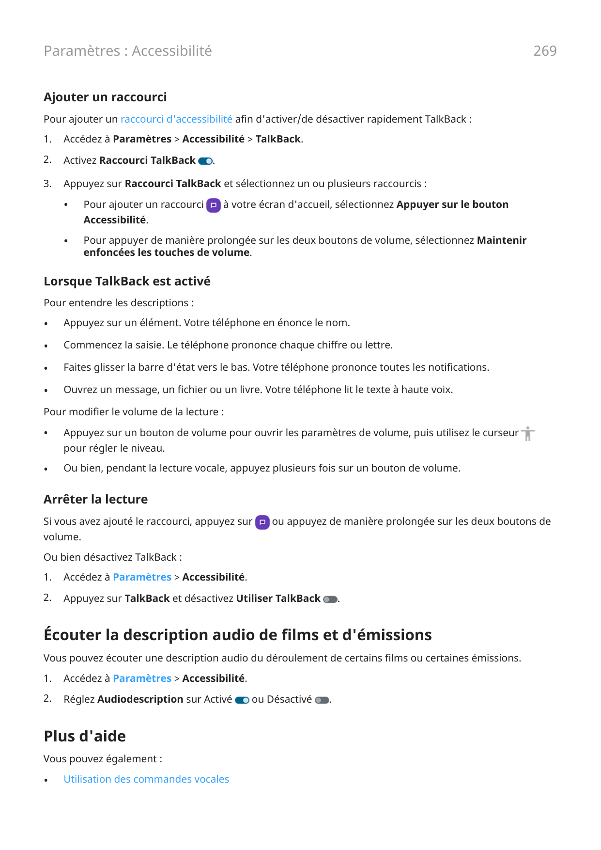 269Paramètres : AccessibilitéAjouter un raccourciPour ajouter un raccourci d'accessibilité afin d'activer/de désactiver rapideme