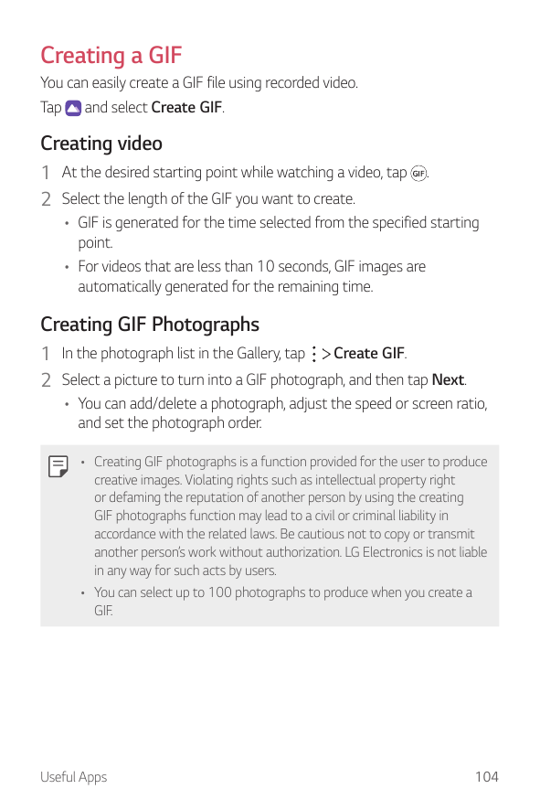 Creating a GIFYou can easily create a GIF file using recorded video.Tap and select Create GIF.Creating video1 At the desired sta
