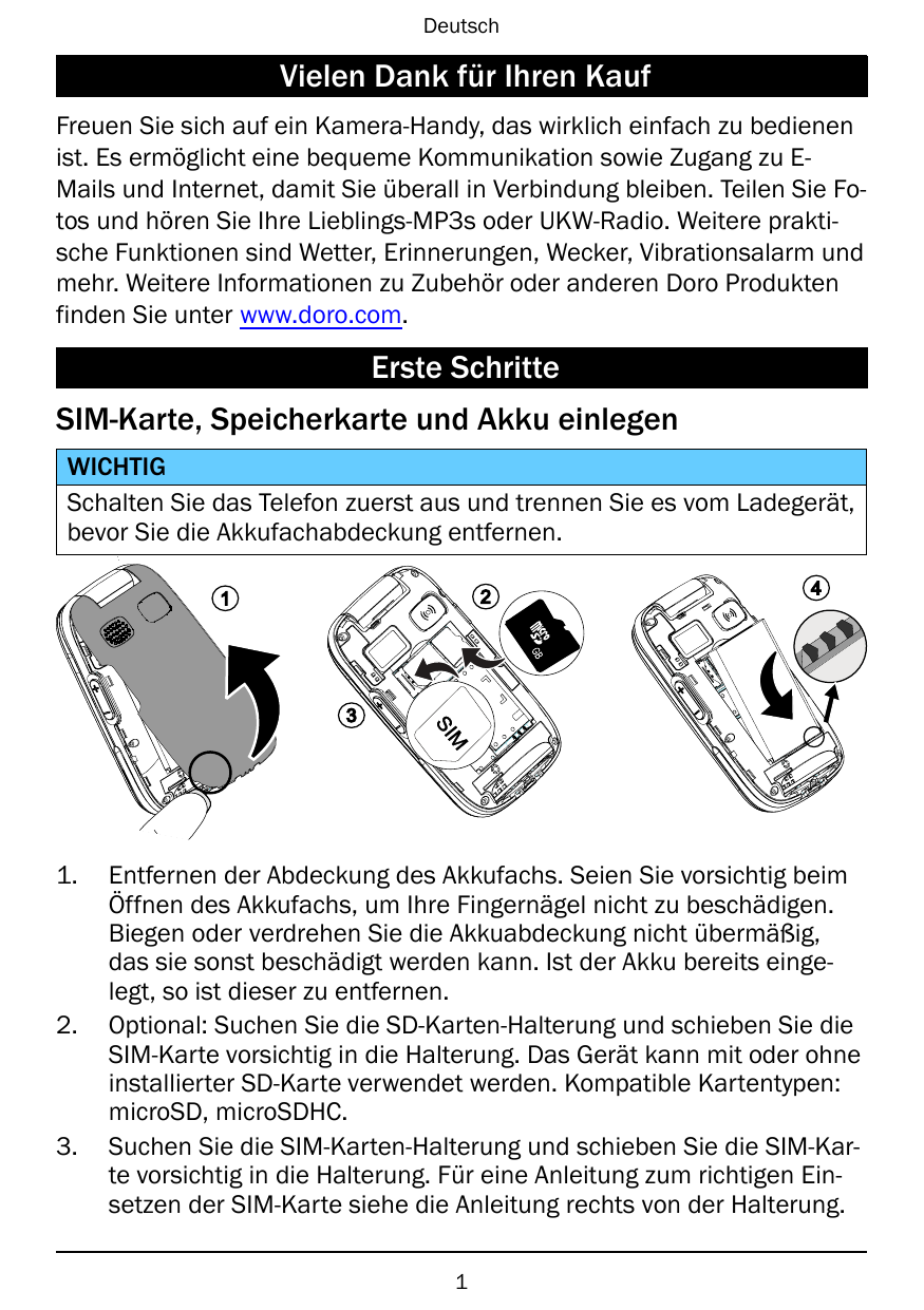 DeutschVielen Dank für Ihren KaufFreuen Sie sich auf ein Kamera-Handy, das wirklich einfach zu bedienenist. Es ermöglicht eine b