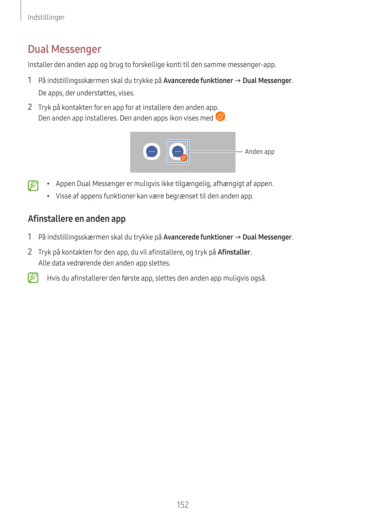 IndstillingerDual MessengerInstaller den anden app og brug to forskellige konti til den samme messenger-app.1 På indstillingsskæ