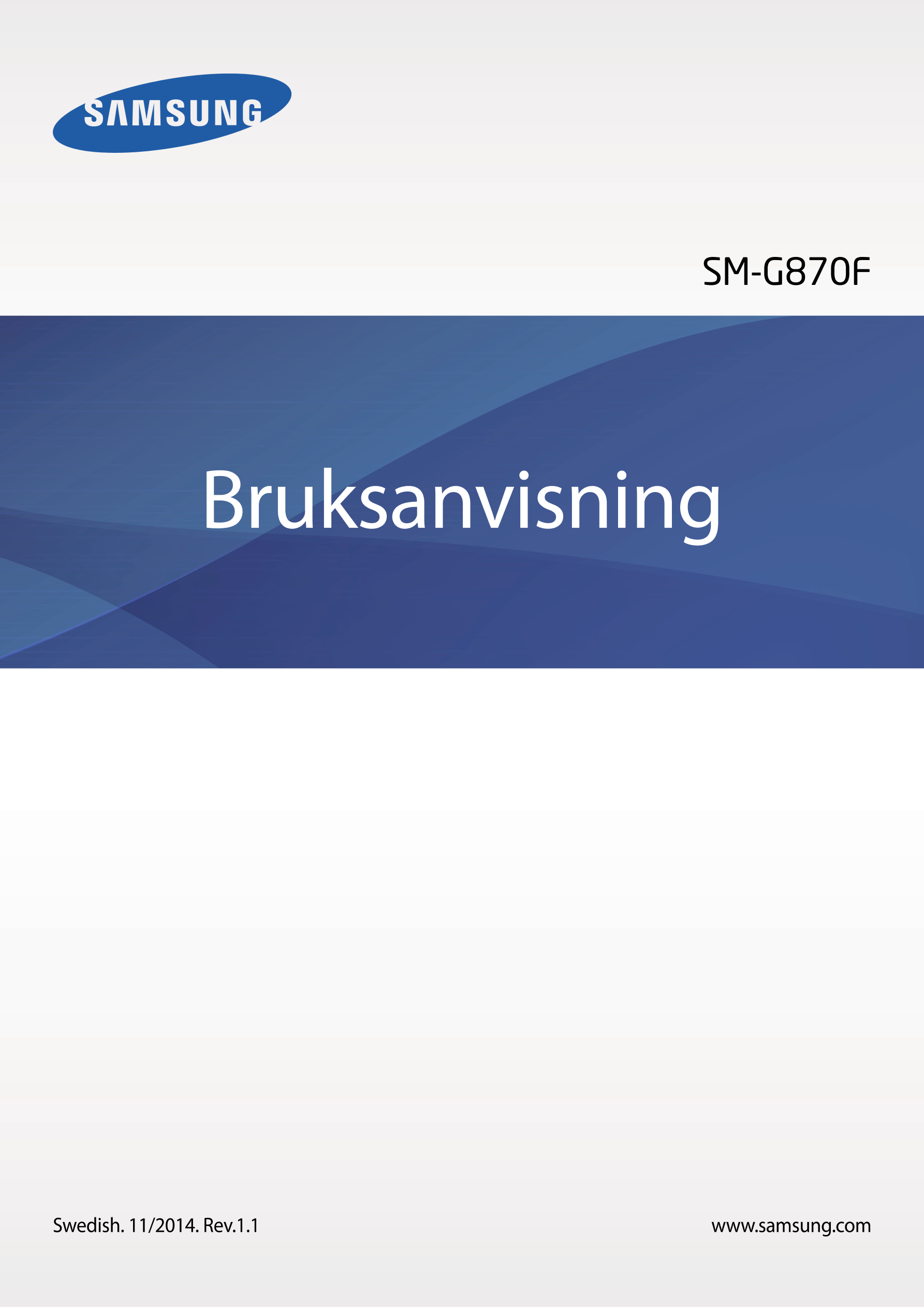 SM-G870F
Bruksanvisning
Swedish. 11/2014. Rev.1.1 www.samsung.com