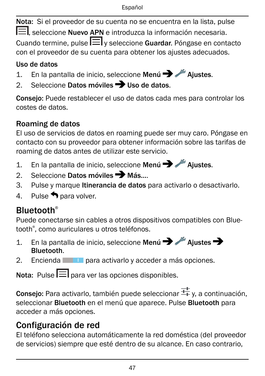 EspañolNota: Si el proveedor de su cuenta no se encuentra en la lista, pulse, seleccione Nuevo APN e introduzca la información n