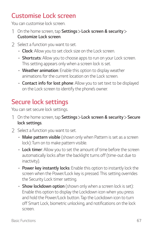 Customise Lock screenYou can customise lock screen.1 On the home screen, tap Settings Lock screen & securityCustomize Lock scree