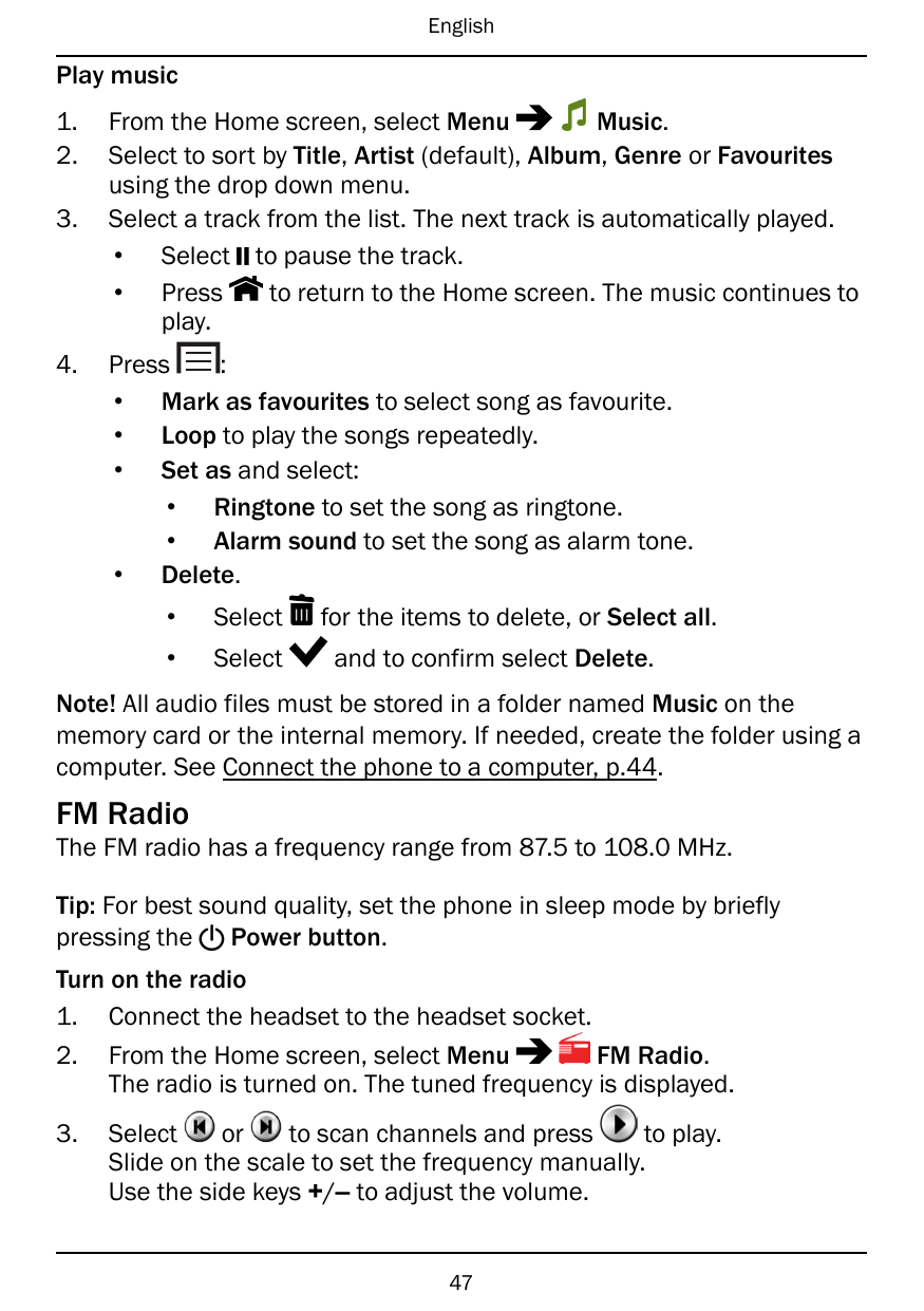 EnglishPlay music1.2.3.4.From the Home screen, select MenuMusic.Select to sort by Title, Artist (default), Album, Genre or Favou