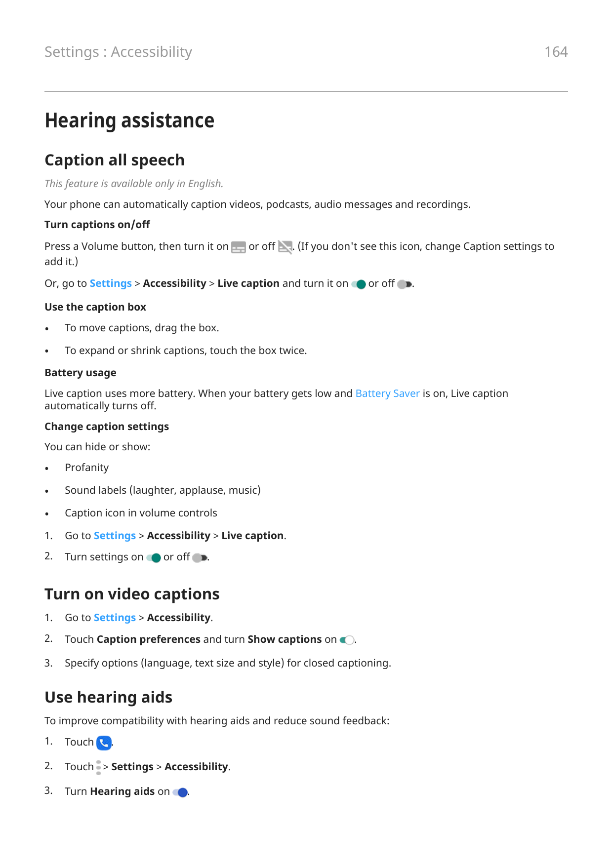 164Settings : AccessibilityHearing assistanceCaption all speechThis feature is available only in English.Your phone can automati