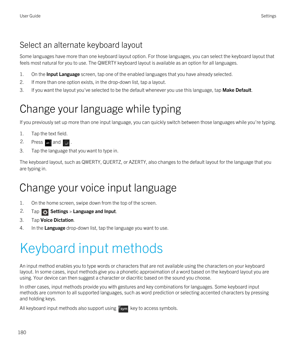 User GuideSettingsSelect an alternate keyboard layoutSome languages have more than one keyboard layout option. For those languag
