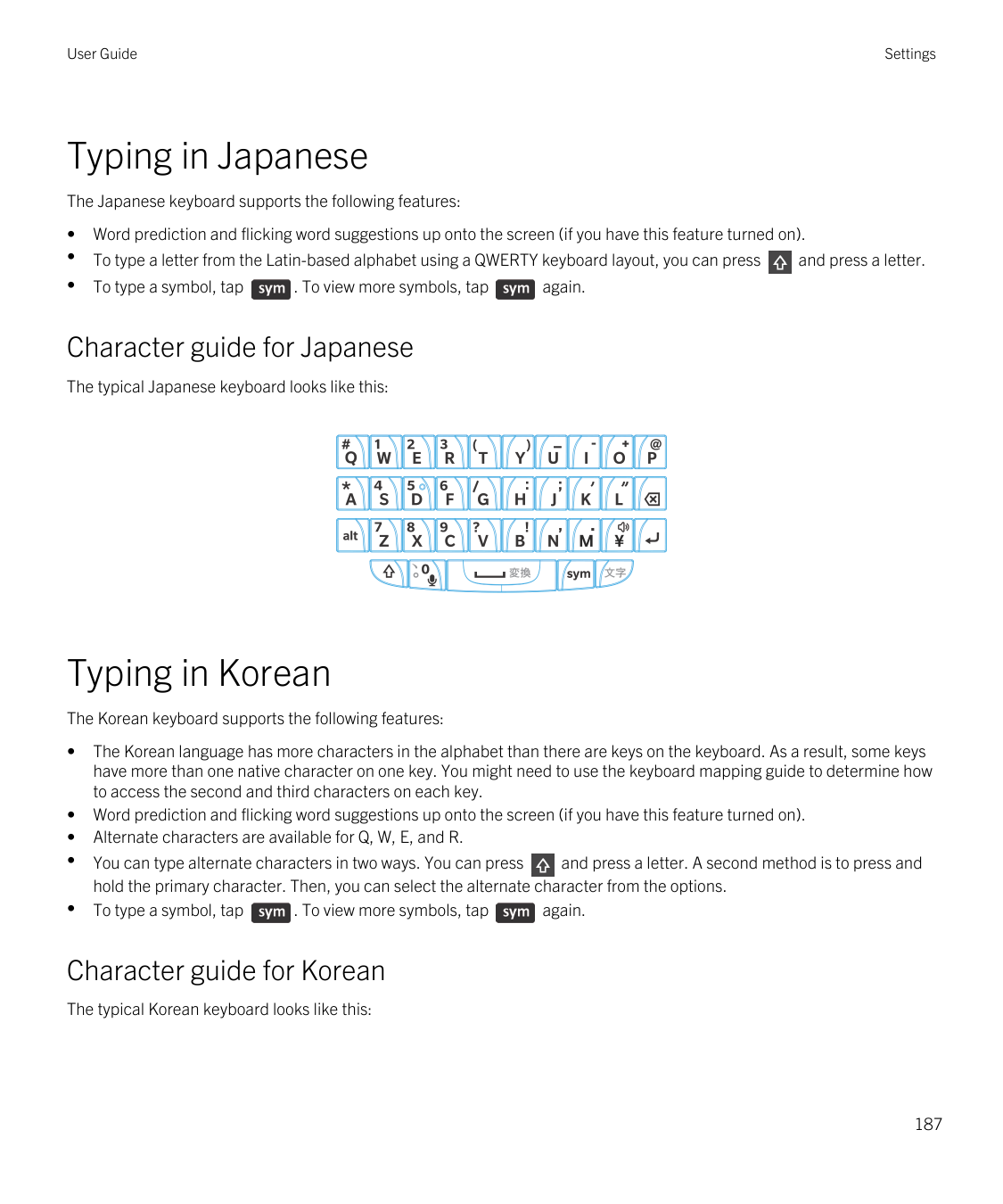 User GuideSettingsTyping in JapaneseThe Japanese keyboard supports the following features:••To type a letter from the Latin-base