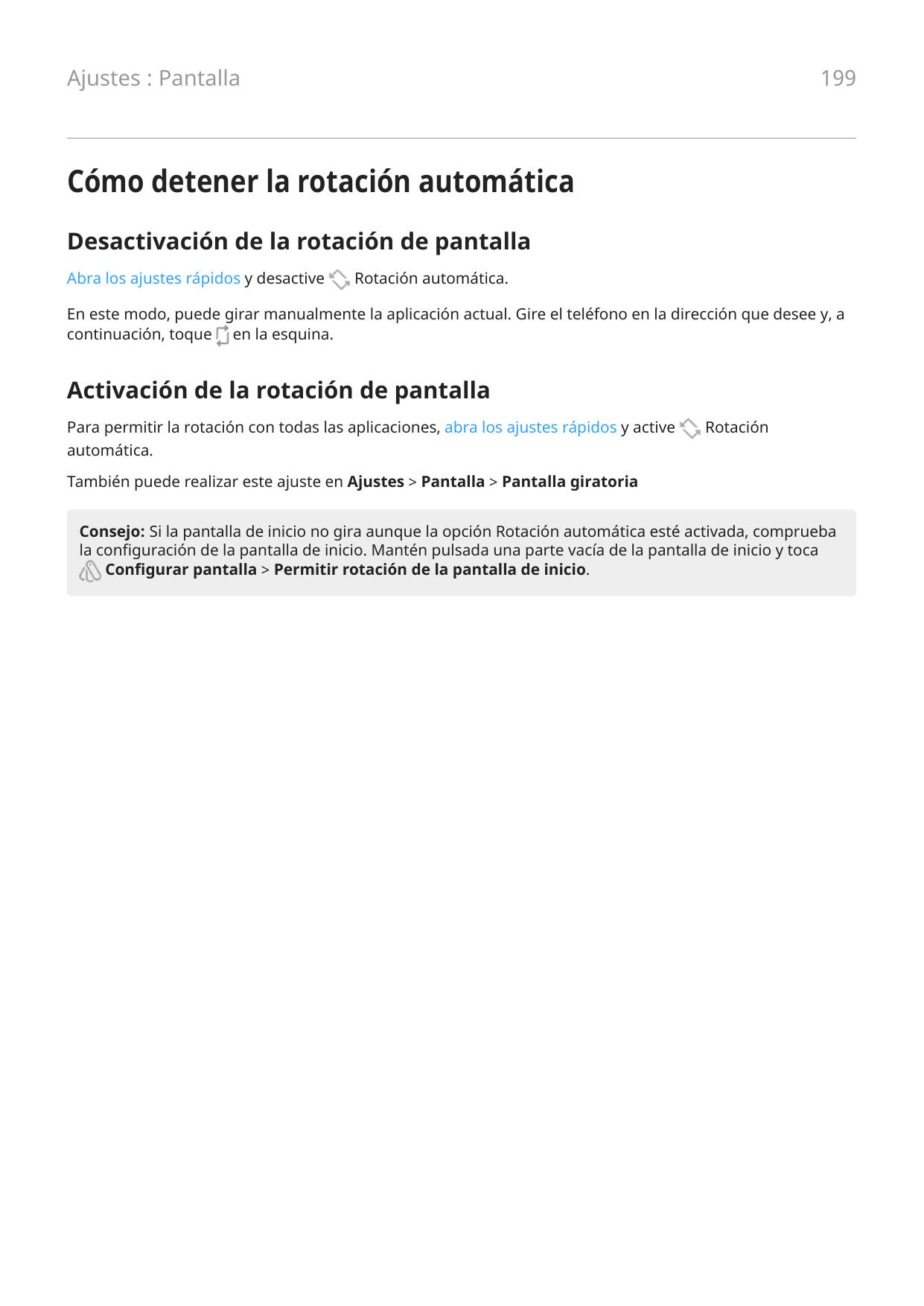 Ajustes : Pantalla199Cómo detener la rotación automáticaDesactivación de la rotación de pantallaAbra los ajustes rápidos y desac